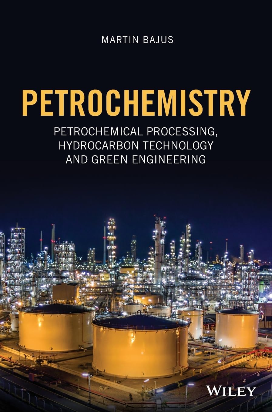 Petrochemistry: Petrochemical Processing, Hydrocarbon Technology and Green Engineering Business & Technology