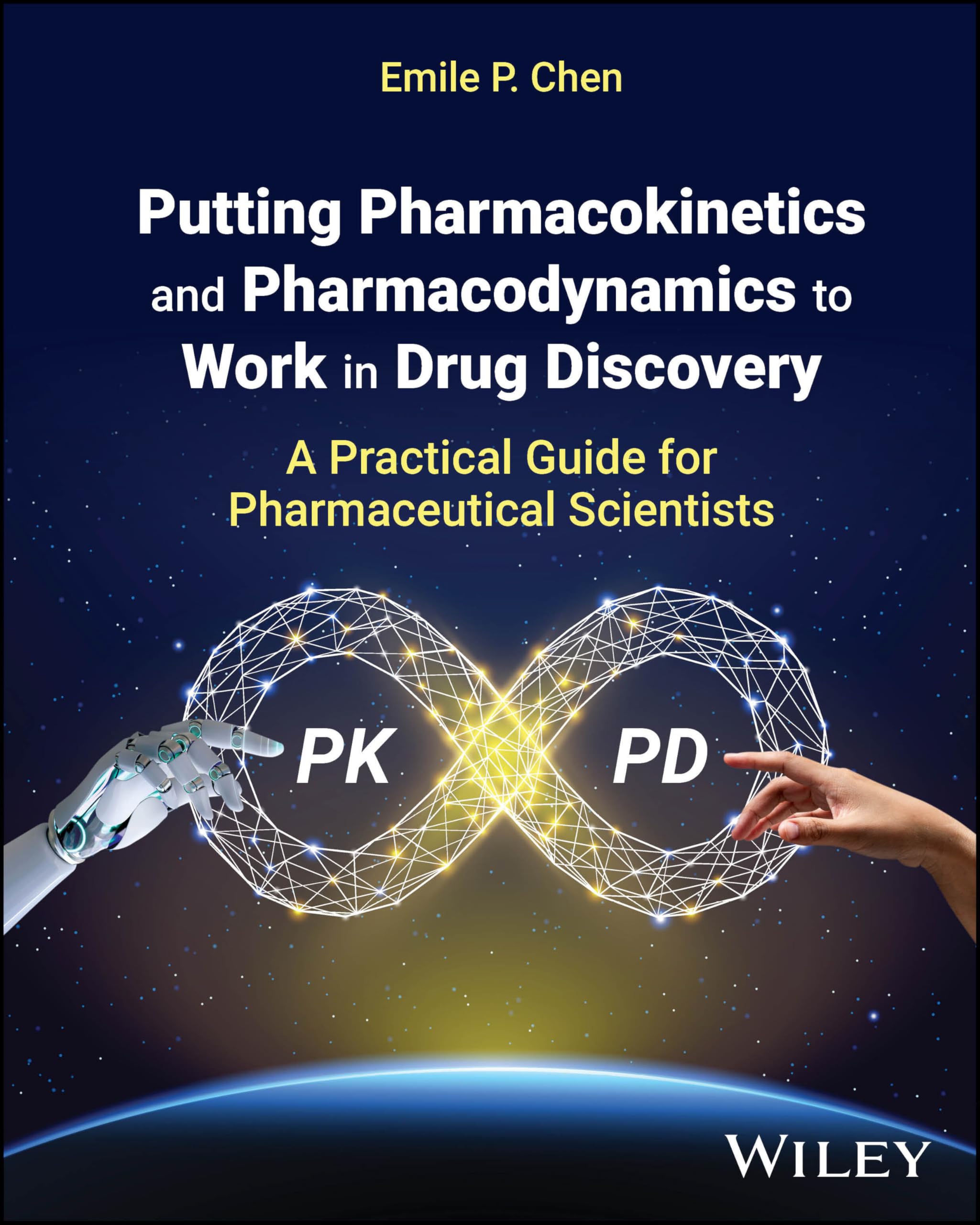 Putting Pharmacokinetics and Pharmacodynamics to Work in Drug Discovery: A Practical Guide for Pharmaceutical Scientists Medicine