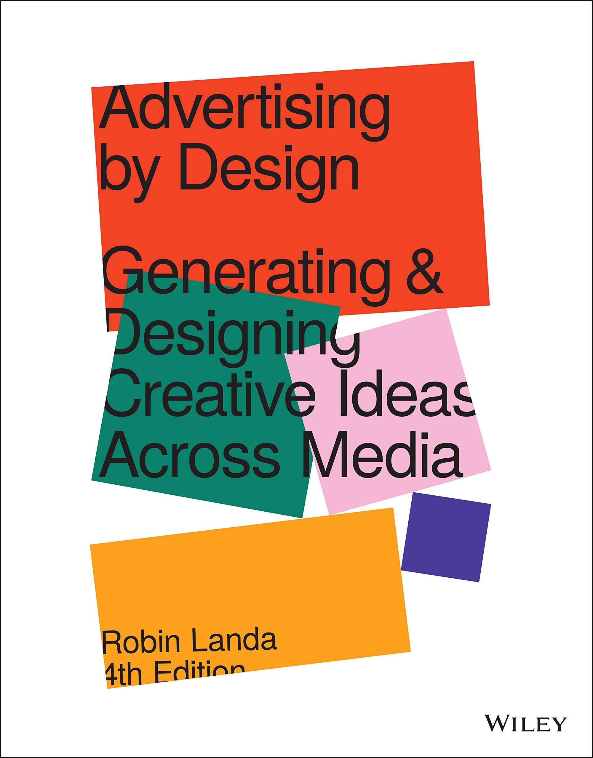 Advertising by Design: Generating and Designing Creative Ideas Across Media Architecture