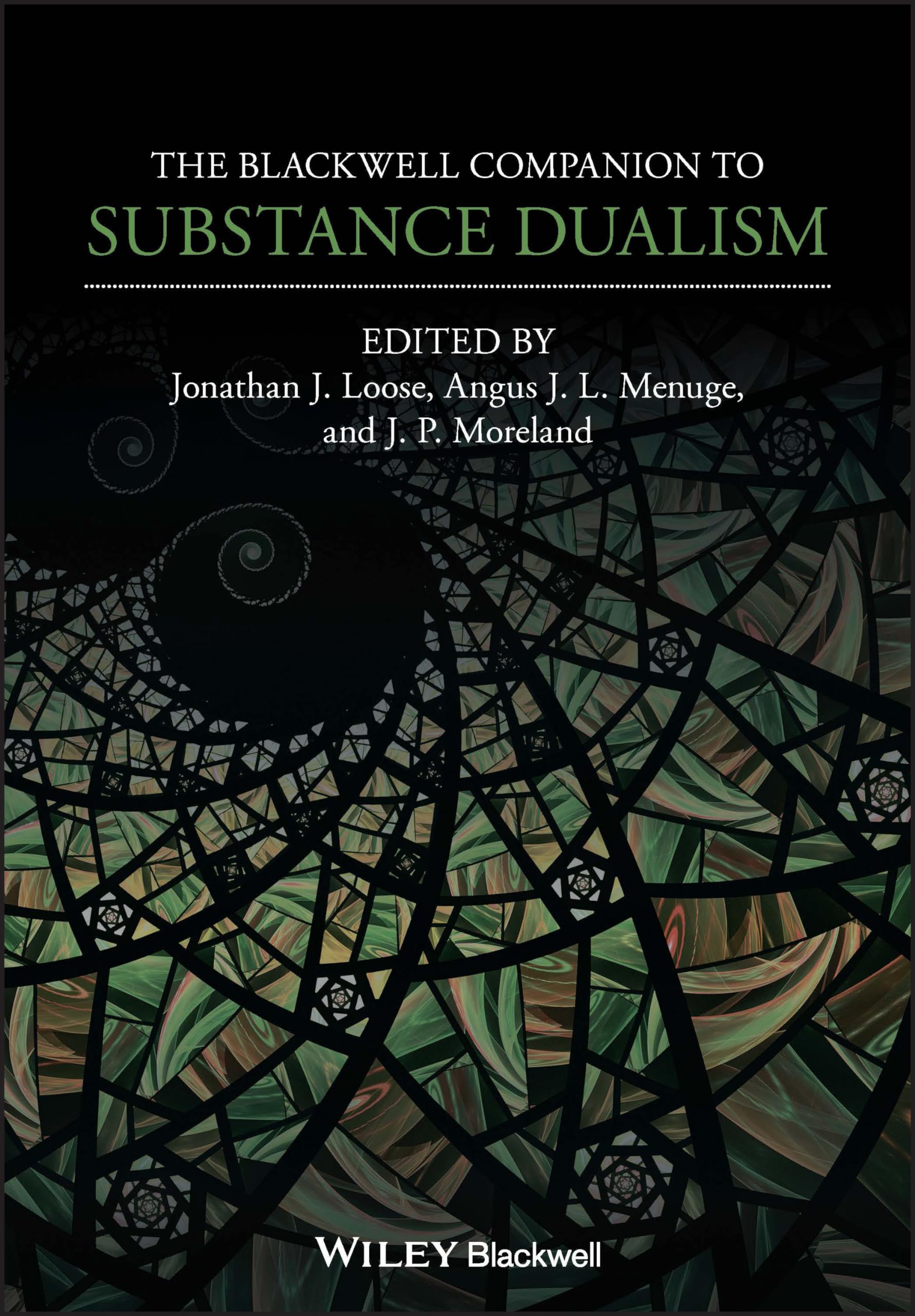 The Blackwell Companion to Substance Dualism (Blackwell Companions to Philosophy) Philosophy