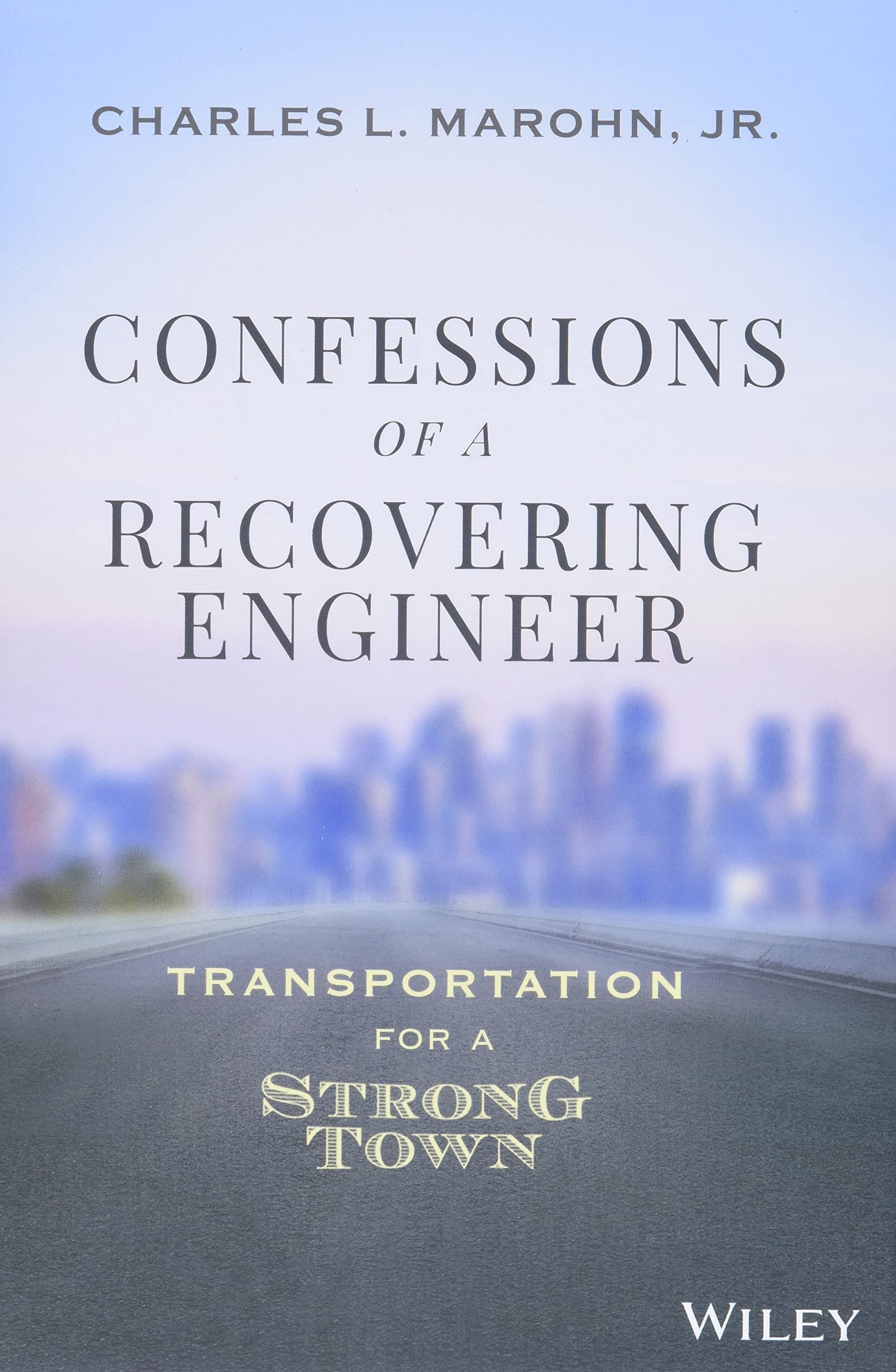 Confessions of a Recovering Engineer: Transportation for a Strong Town Law