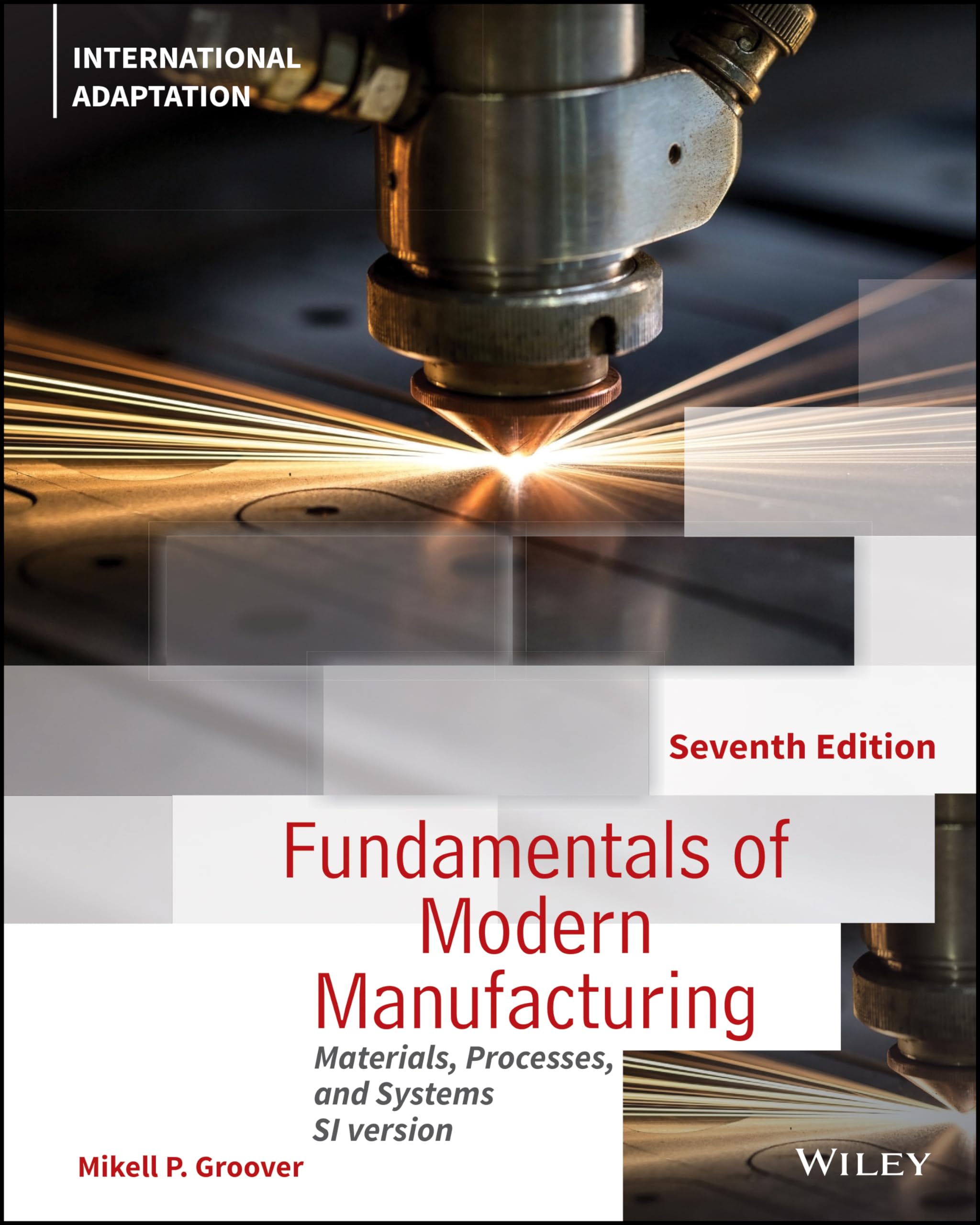 Fundamentals of Modern Manufacturing: Materials, Processes and Systems, International Adaptation Business & Technology