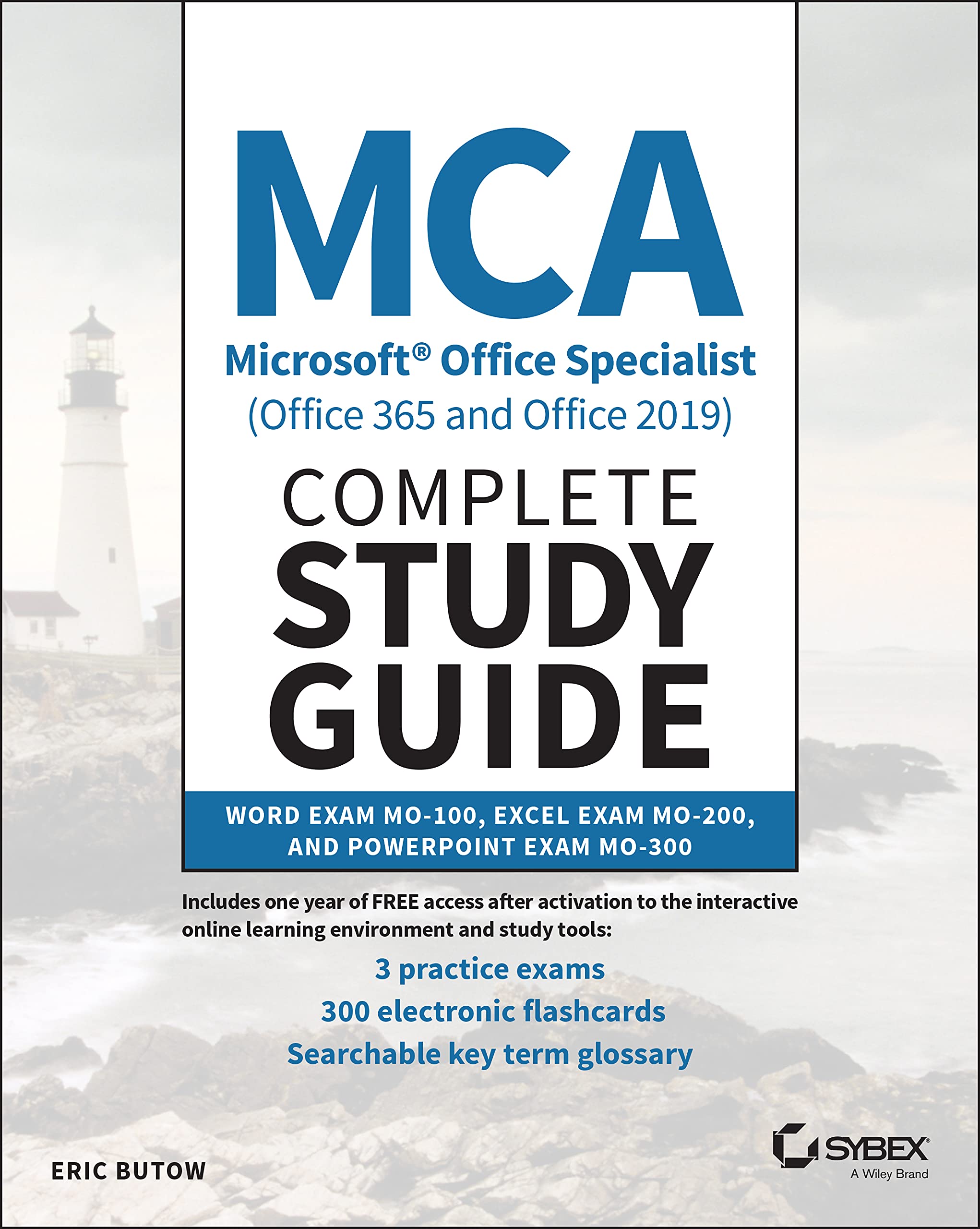 MCA Microsoft Office Specialist (Office 365 and Office 2019) Complete Study Guide: Word Exam MO-100, Excel Exam MO-200, and PowerPoint Exam MO-300 Computer Science
