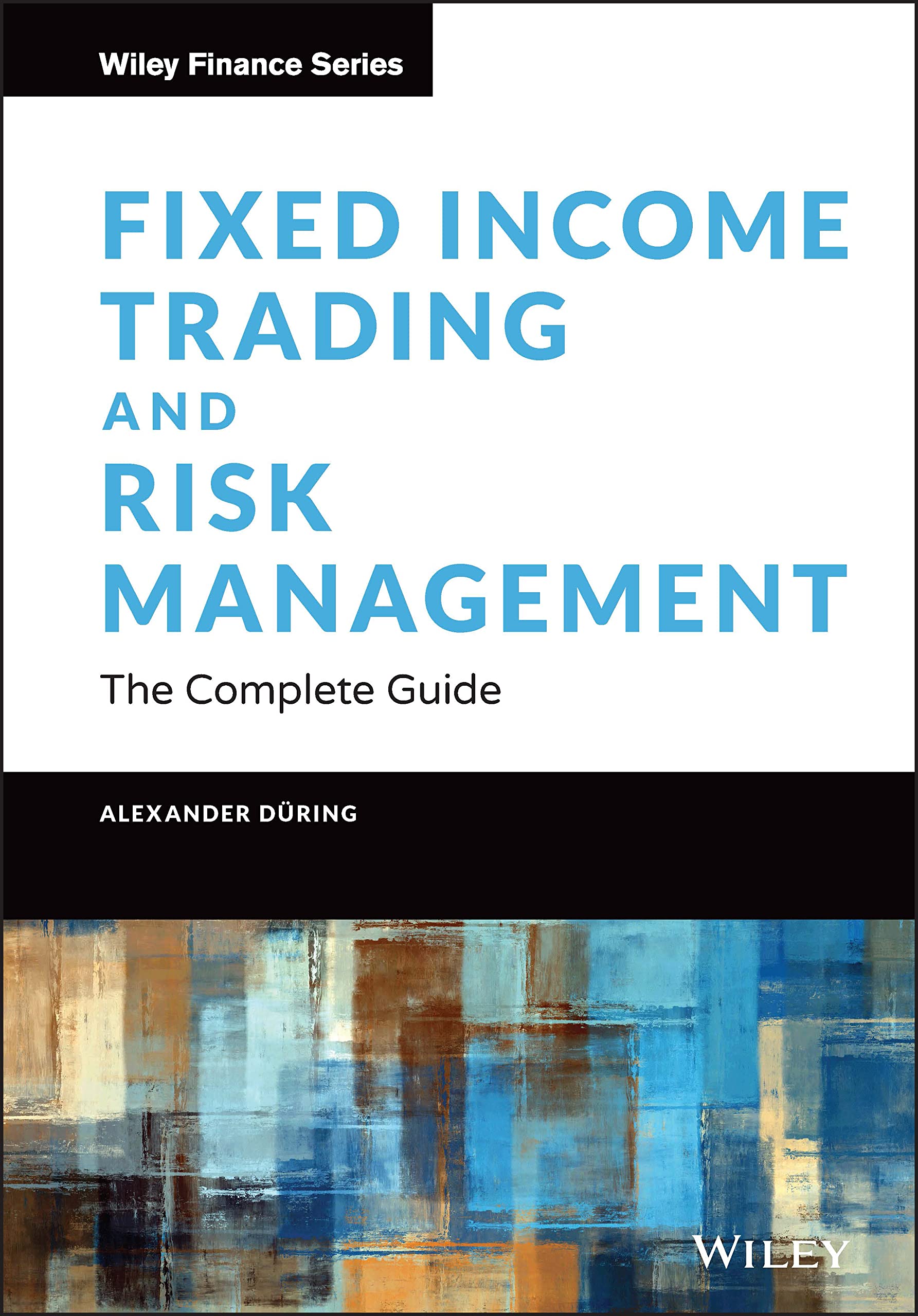 Fixed Income Trading and Risk Management: The Complete Guide (Wiley Finance) Law
