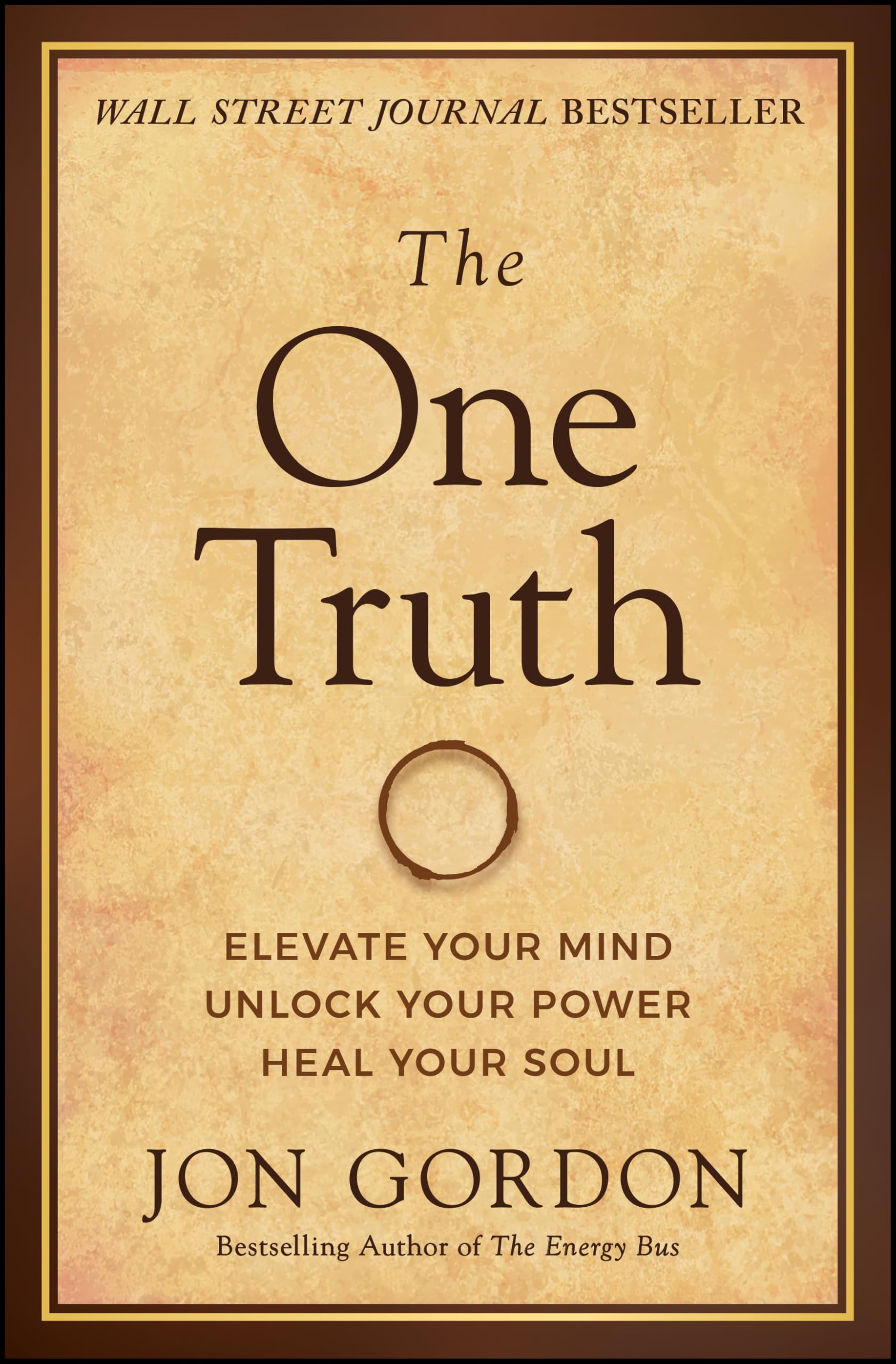 The One Truth: Elevate Your Mind, Unlock Your Power, Heal Your Soul (Jon Gordon) Law