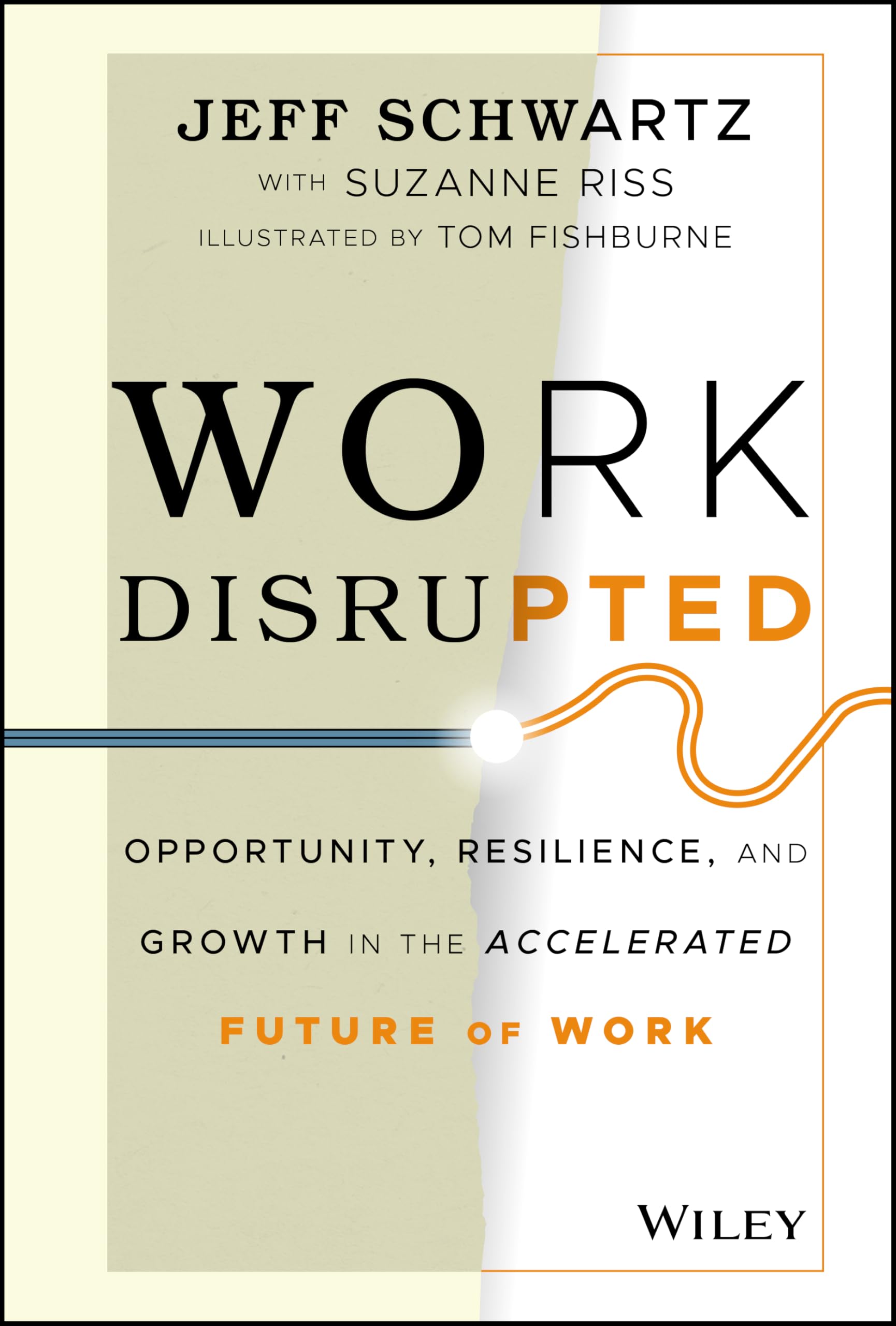 Work Disrupted: Opportunity, Resilience, and Growth in the Accelerated Future of Work Business, Finance & Career