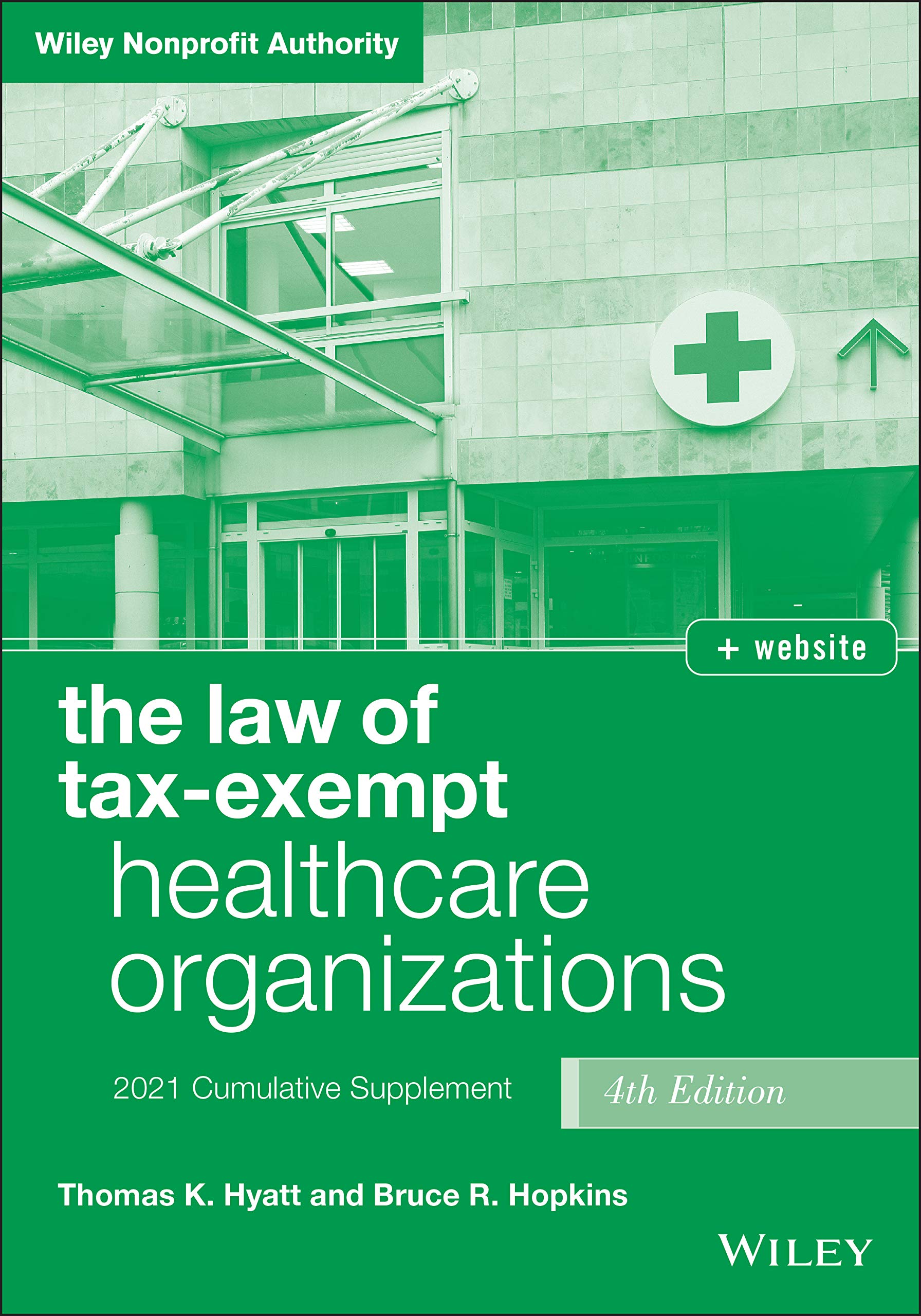 The Law of Tax-Exempt Healthcare Organizations: 2021 Supplement (Wiley Nonprofit Authority) Law