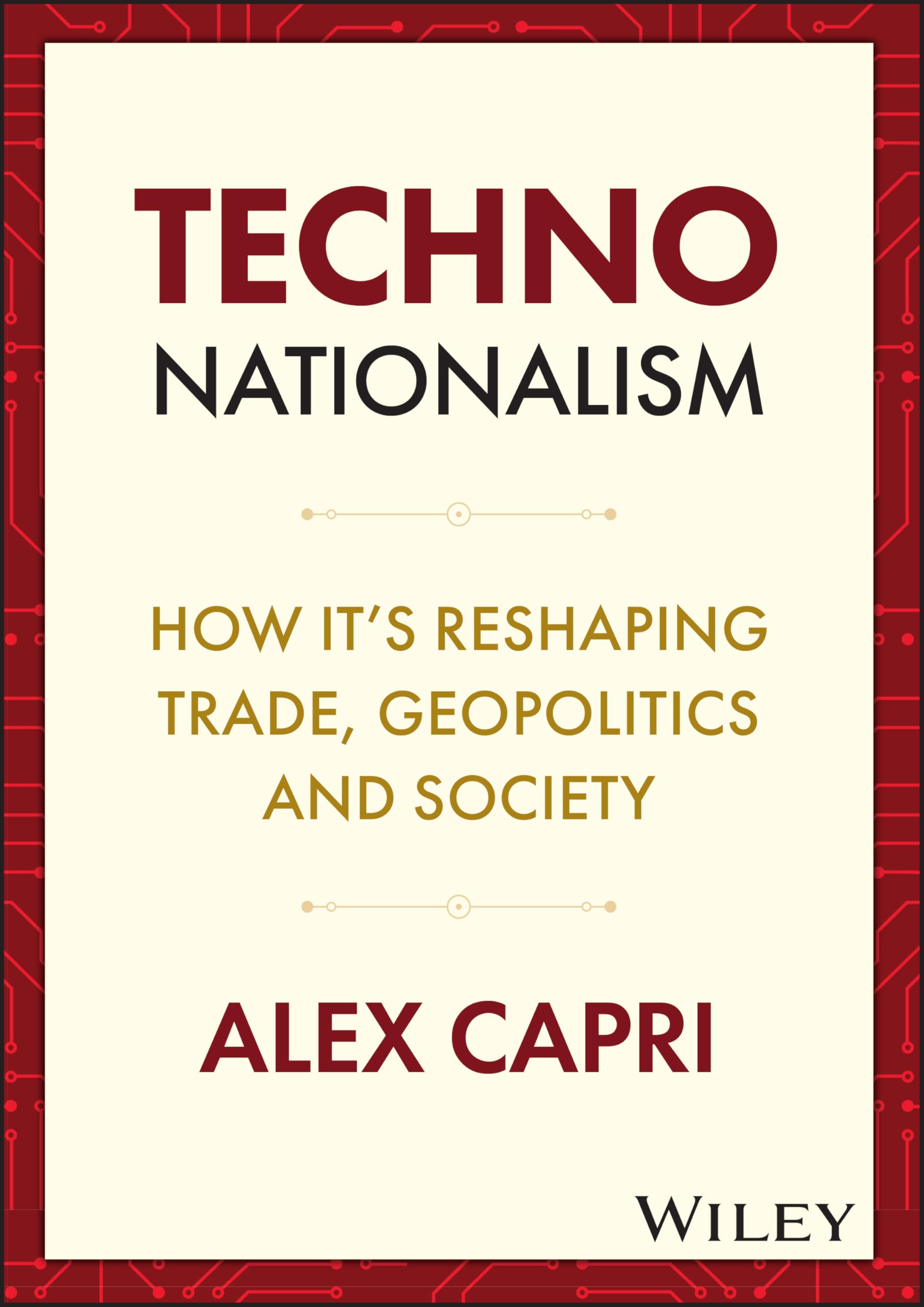 Techno-Nationalism: How It's Reshaping Trade, Geopolitics and Society Business, Finance & Career