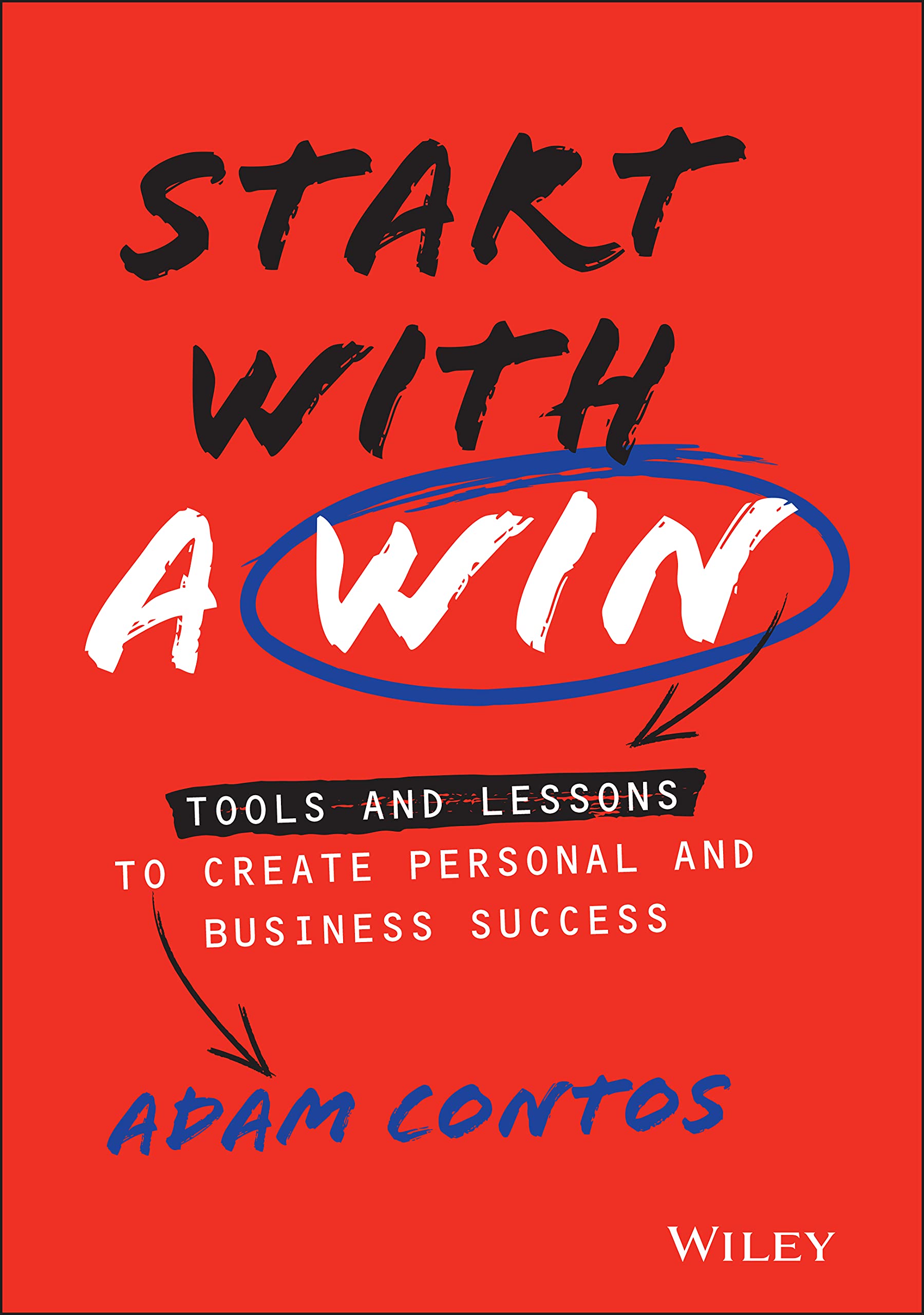 Start With a Win: Tools and Lessons to Create Personal and Business Success Law