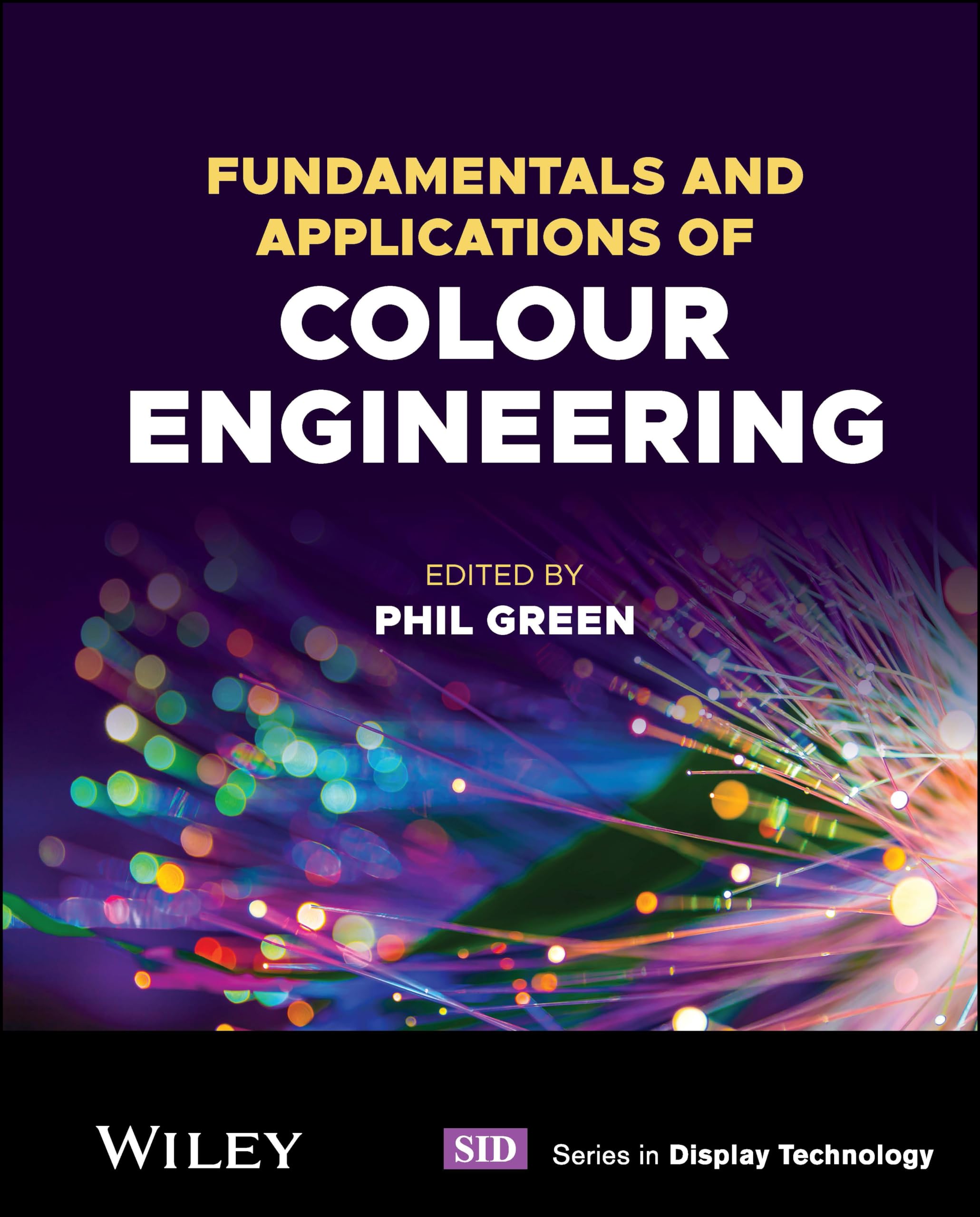 Fundamentals and Applications of Colour Engineering (Wiley Series in Display Technology) Computer Science