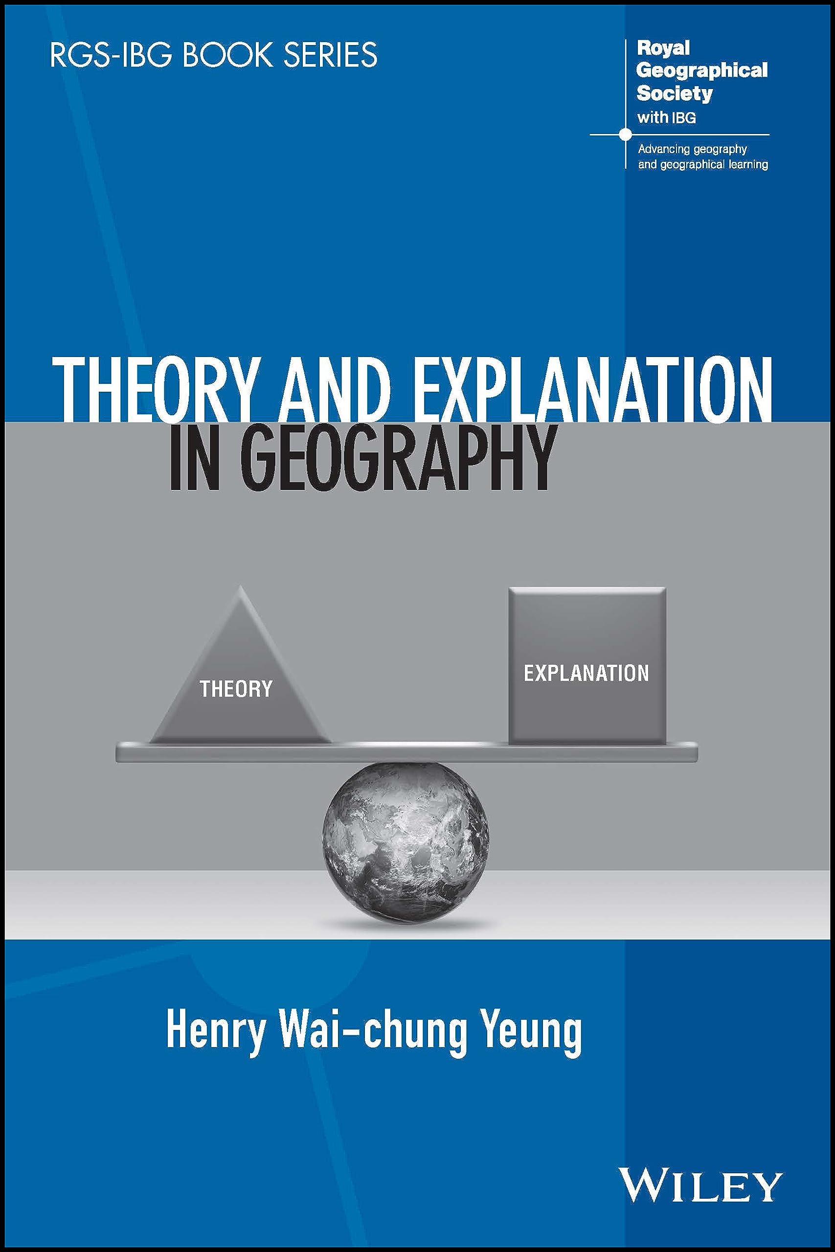 Theory and Explanation in Geography (RGS-IBG Book Series) Social Sciences