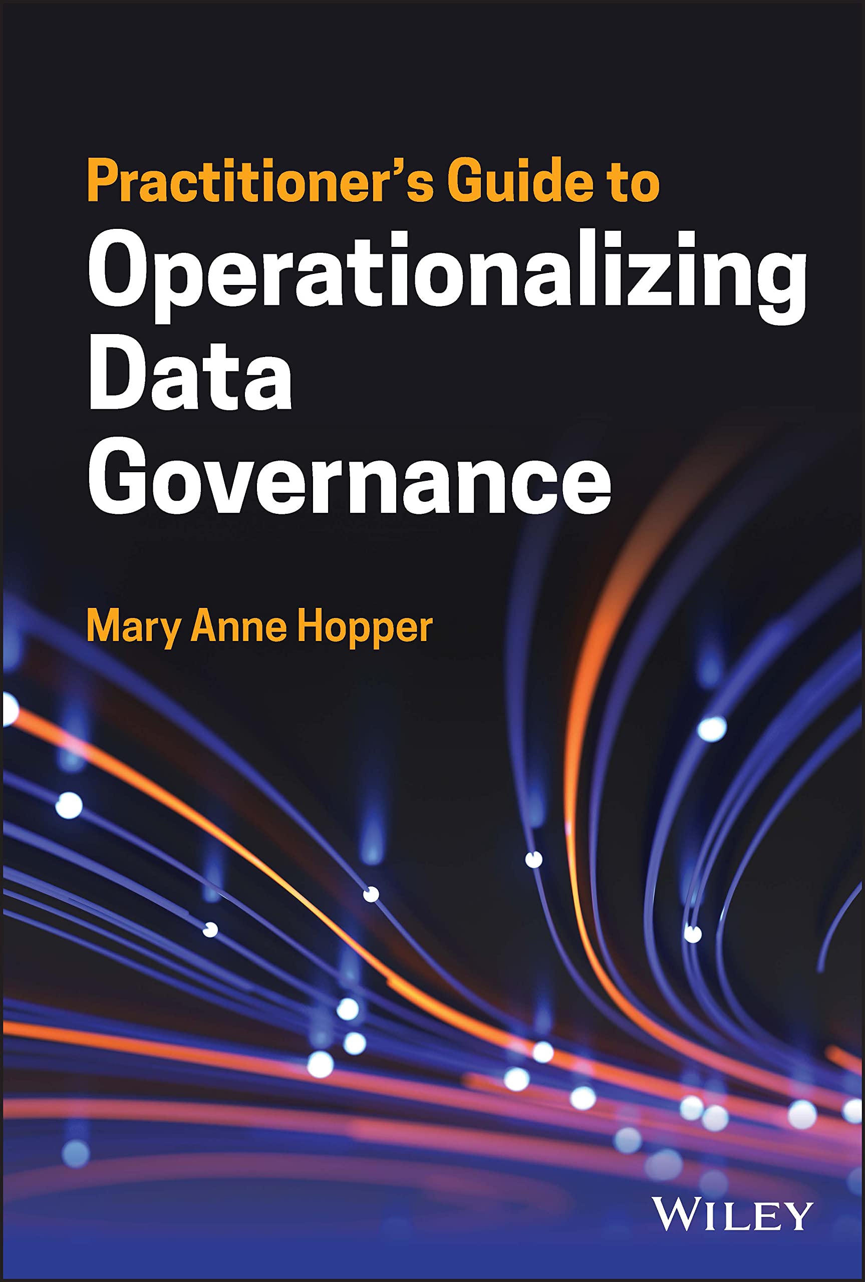Practitioner's Guide to Operationalizing Data Governance (Wiley and SAS Business Series) Law