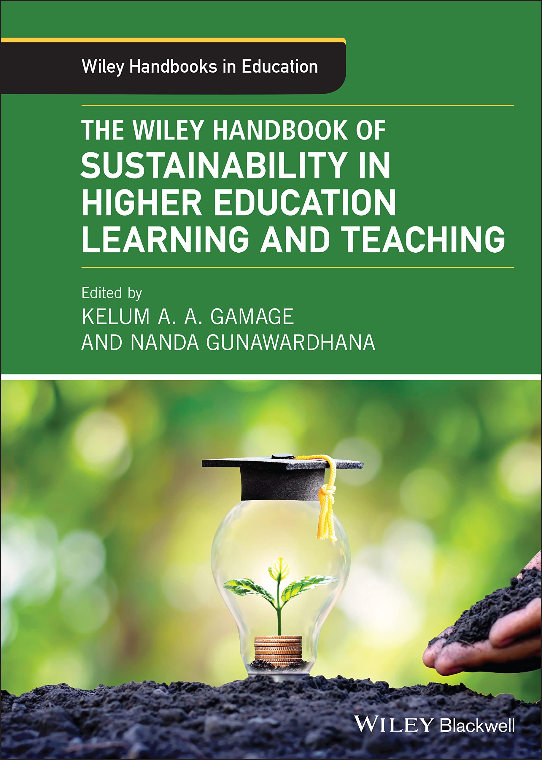 The Wiley Handbook of Sustainability in Higher Education Learning and Teaching (Wiley Handbooks in Education) Business, Finance & Career