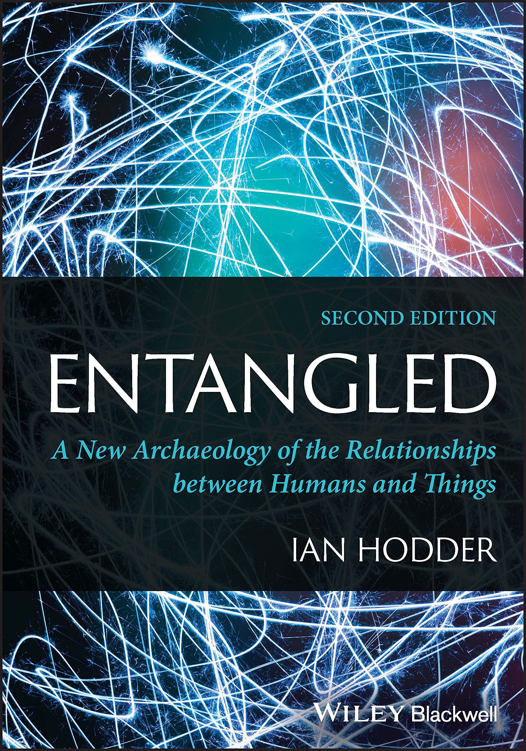 Entangled: A New Archaeology of the Relationships between Humans and Things General education