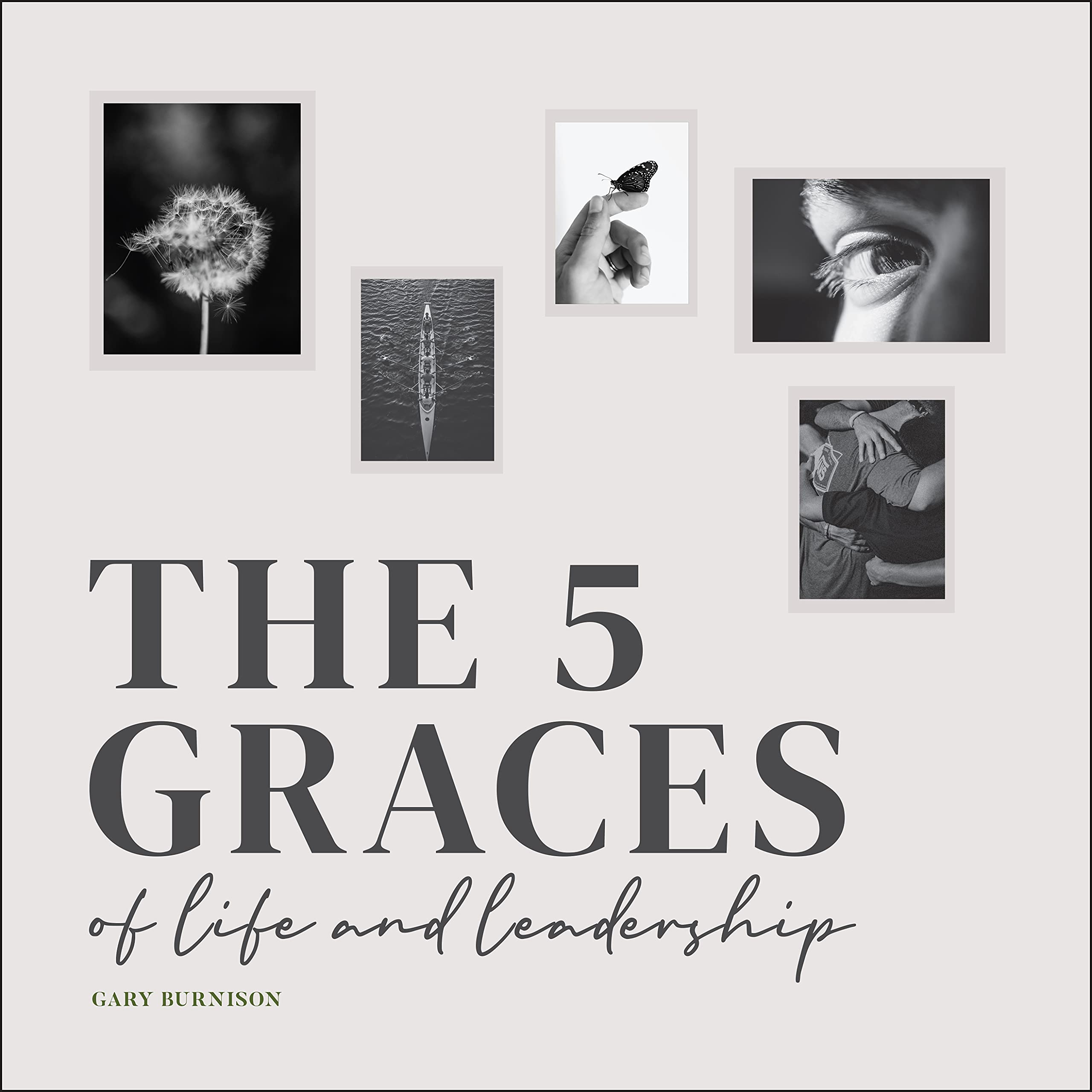The Five Graces of Life and Leadership Law
