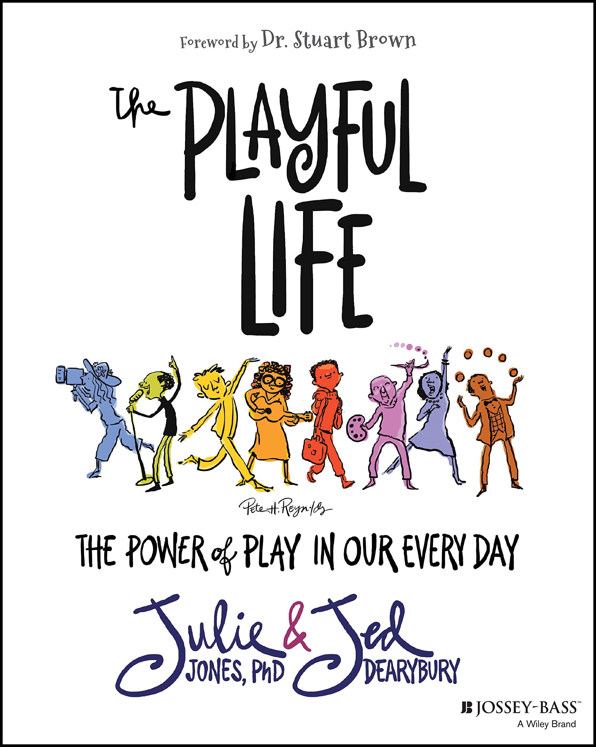 The Playful Life: The Power of Play in Our Every Day Parents & Children