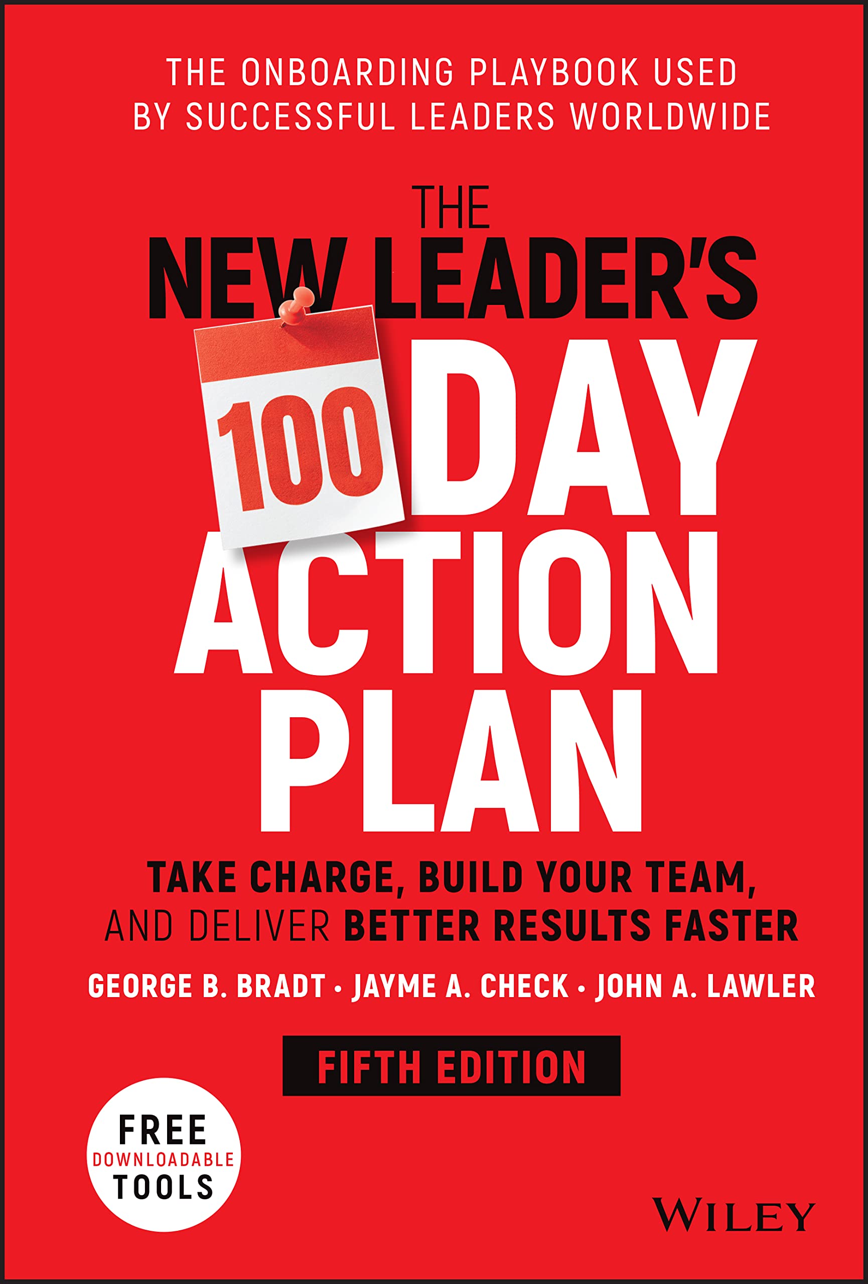 The New Leader's 100-Day Action Plan: Take Charge, Build Your Team, and Deliver Better Results Faster Law