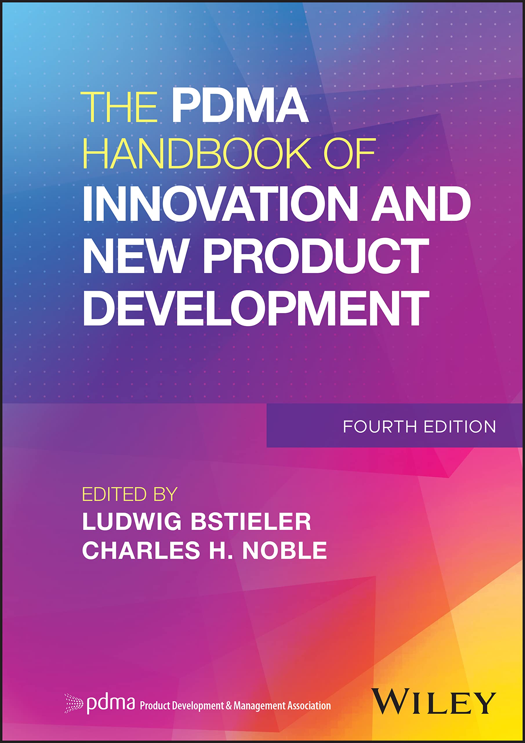 The PDMA Handbook of Innovation and New Product Development Business, Finance & Career