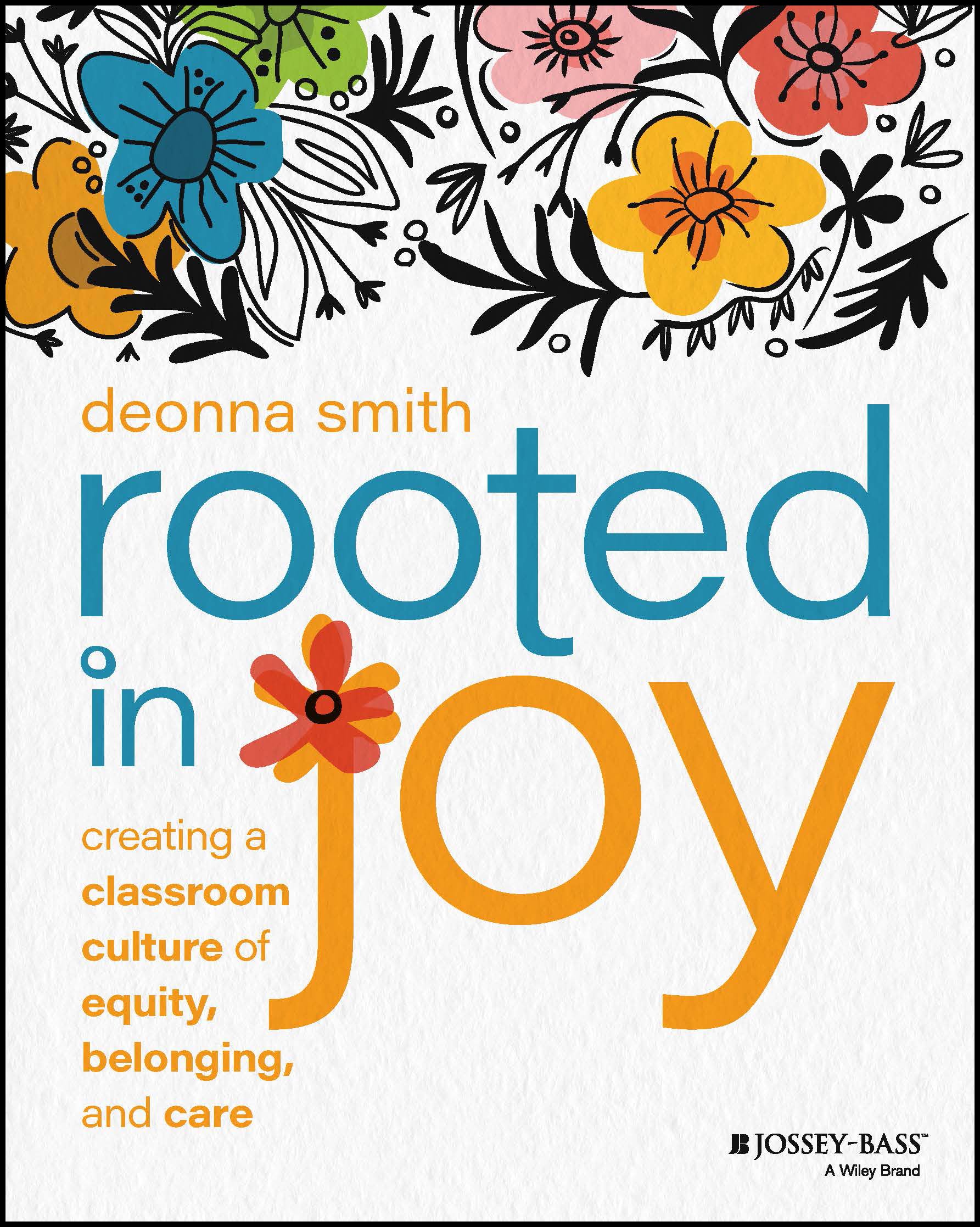 Rooted in Joy: Creating a Classroom Culture of Equity, Belonging, and Care Social Sciences