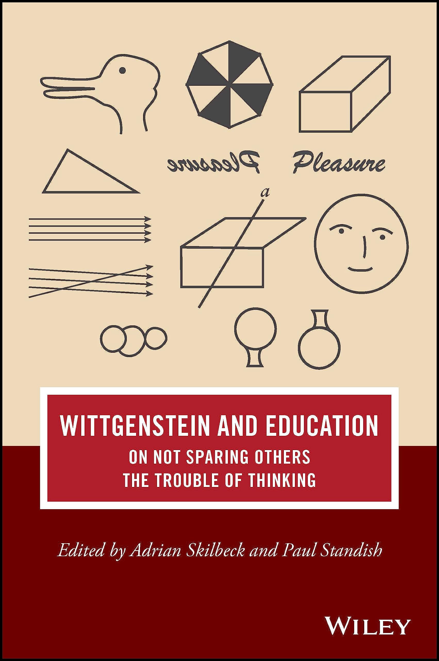 Wittgenstein and Education: On Not Sparing Others the Trouble of Thinking (Journal of Philosophy of Education) Philosophy