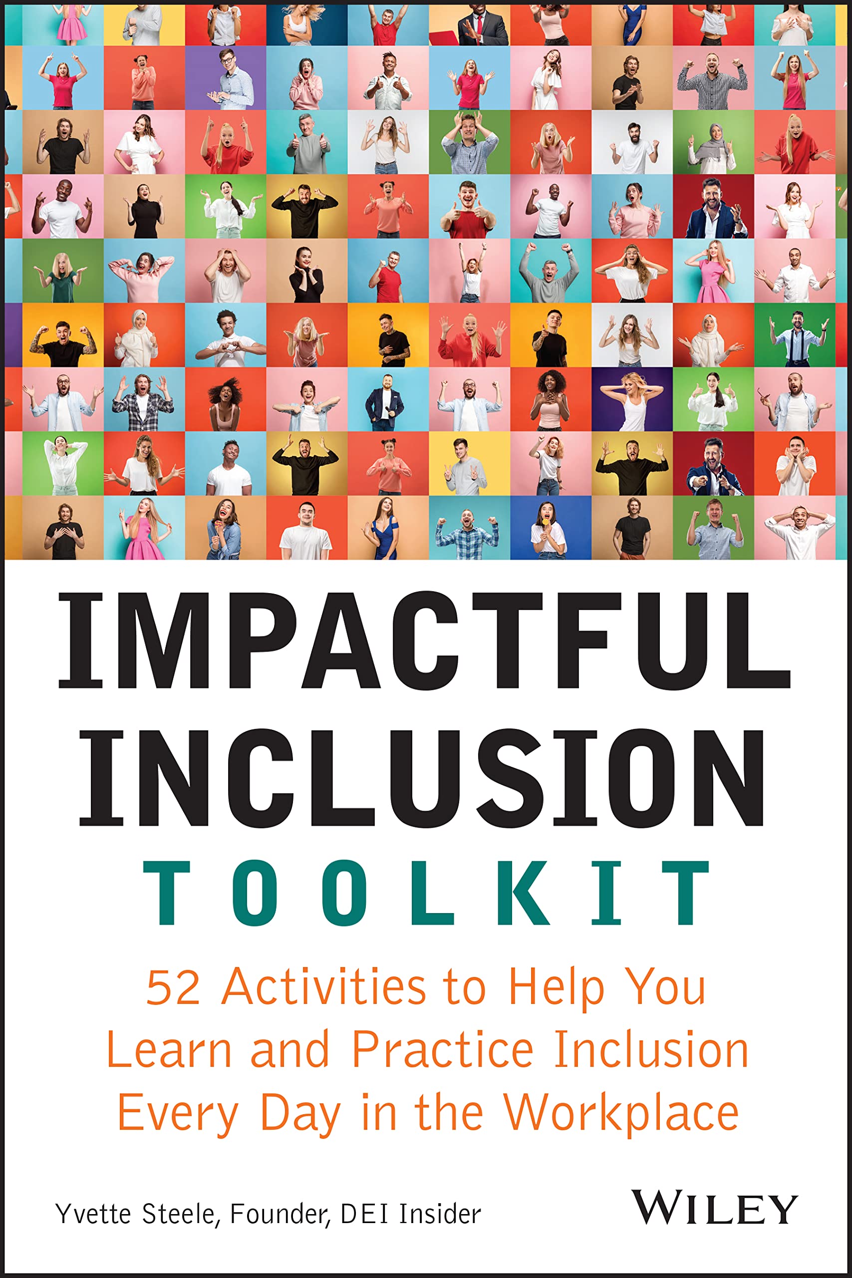 Impactful Inclusion Toolkit: 52 Activities to Help You Learn and Practice Inclusion Every Day in the Workplace Business, Finance & Career