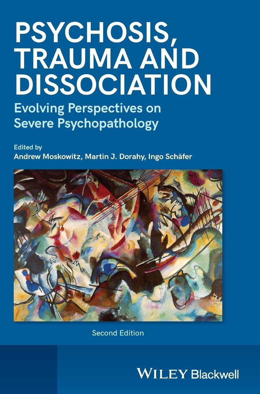 Psychosis, Trauma and Dissociation: Evolving Perspectives on Severe Psychopathology Medicine