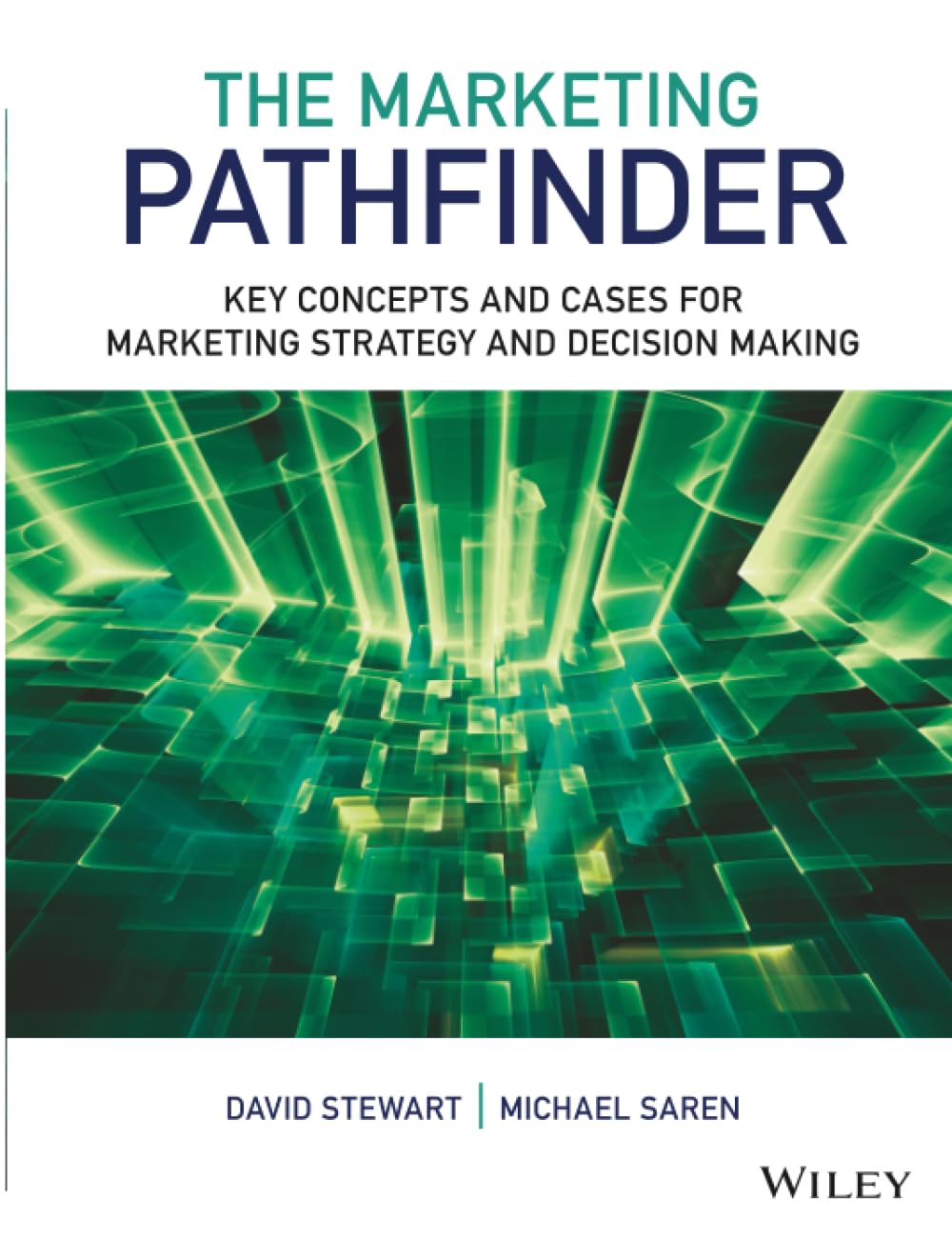 The Marketing Pathfinder: Key Concepts and Cases for Marketing Strategy and Decision Making book