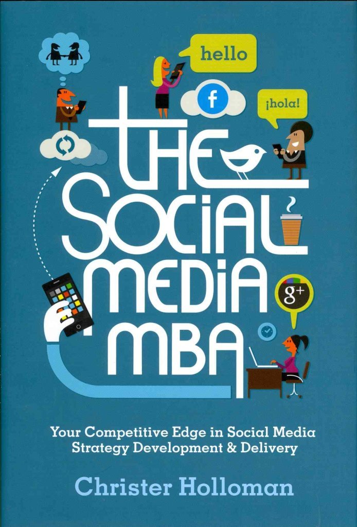 The Social Media MBA: Your Competitive Edge in Social Media Strategy Development and Delivery Law