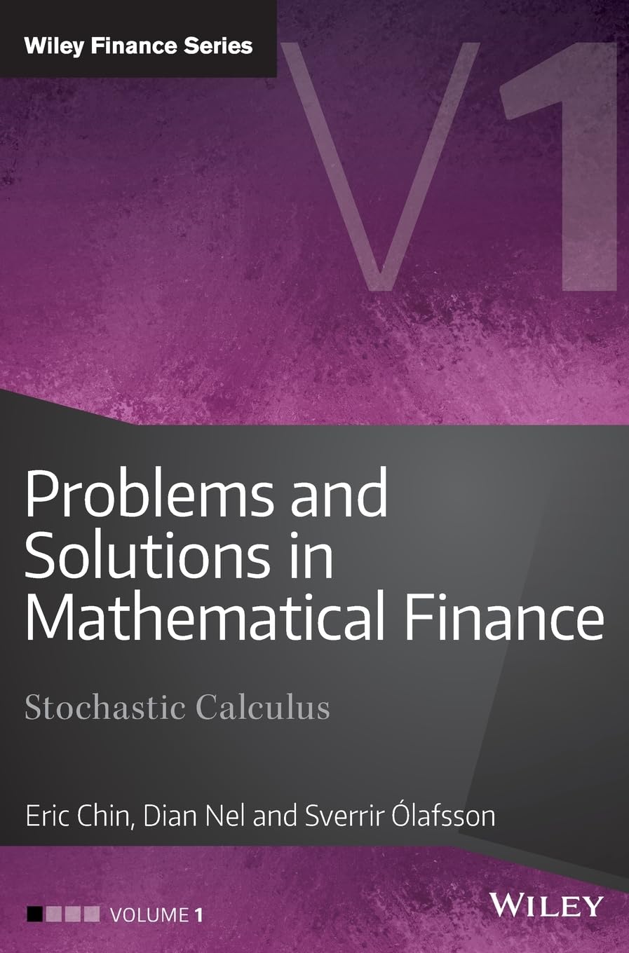 Problems and Solutions in Mathematical Finance, Volume 1: Stochastic Calculus (The Wiley Finance Series) Law