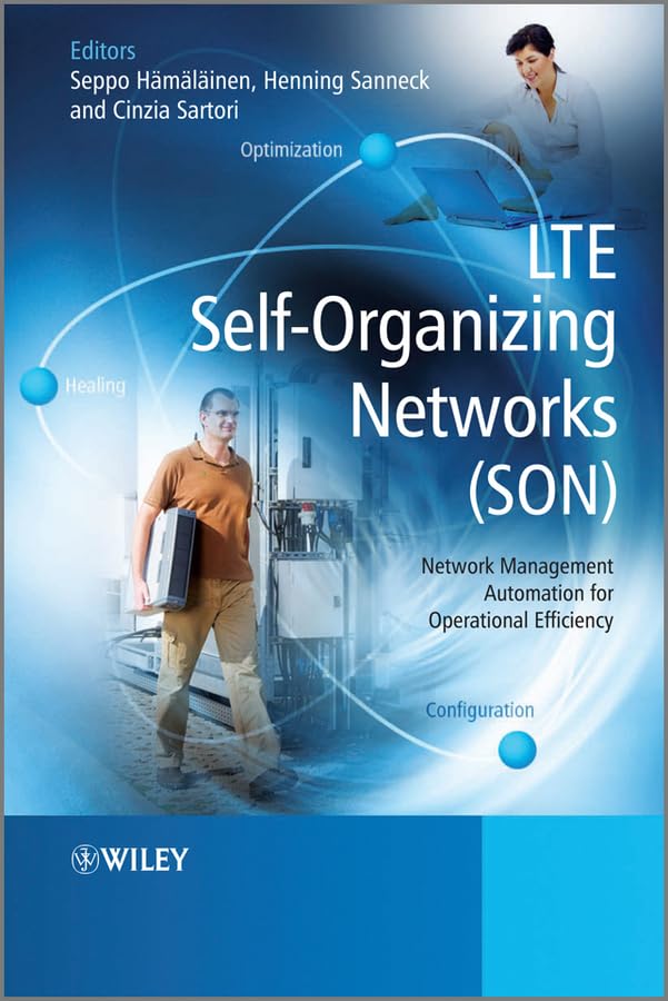 LTE Self-Organising Networks (SON): Network Management Automation for Operational Efficiency Computer Science