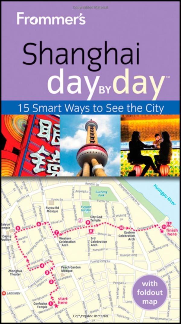 Frommer's Shanghai Day By Day: 15 Smart Ways to See the City (Frommer's Day by Day Guides, Band 201) Leisure, Home & Garden