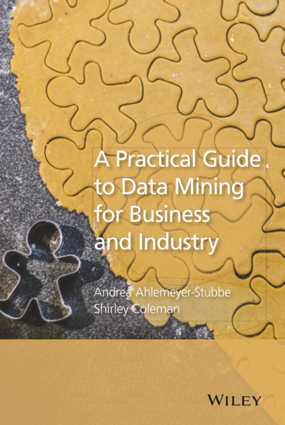 A Practical Guide to Data Mining for Business and Industry Business, Finance & Career Books