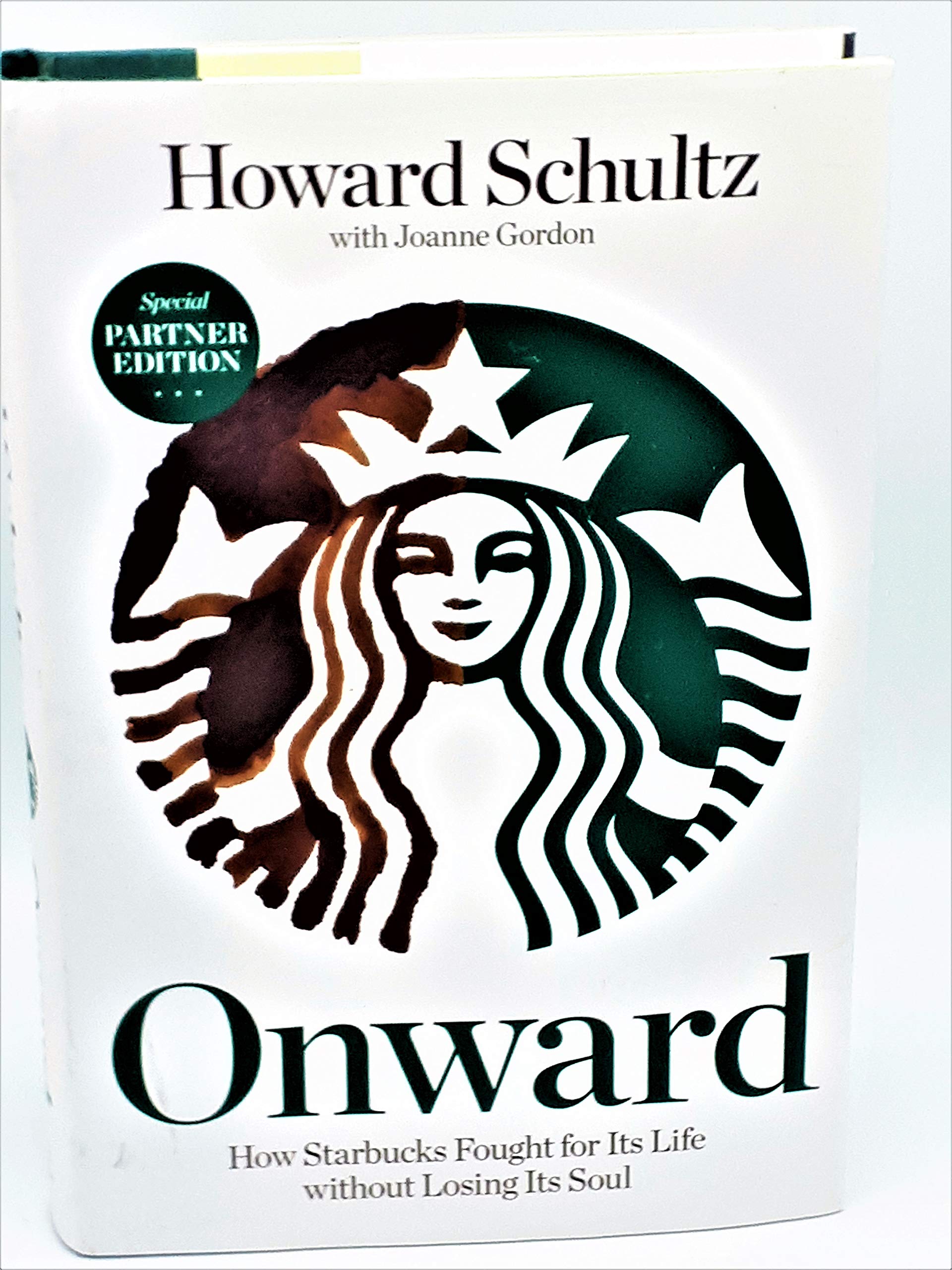 Onward: How Starbucks Fought for Its Life without Losing Its Soul book