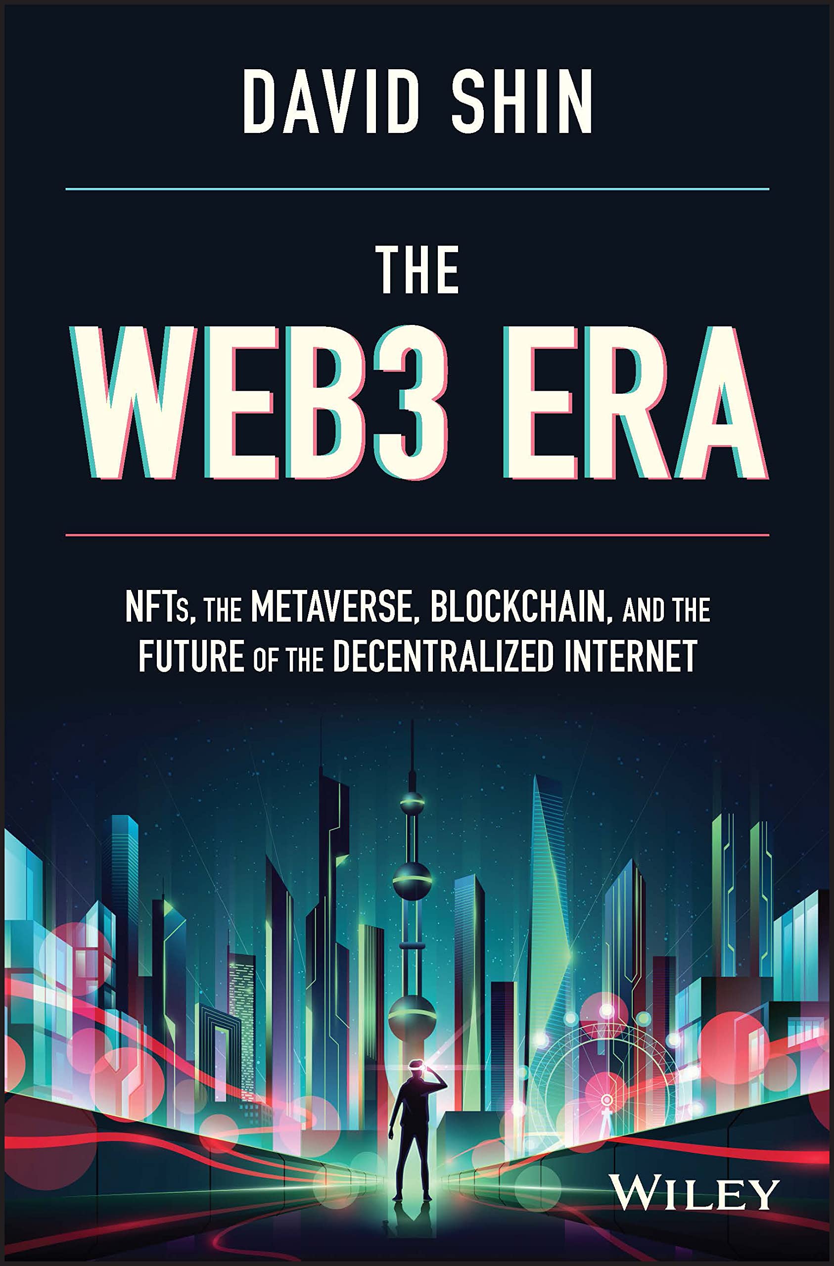 The Web3 Era: NFTs, the Metaverse, Blockchain, and the Future of the Decentralized Internet Media & Communication
