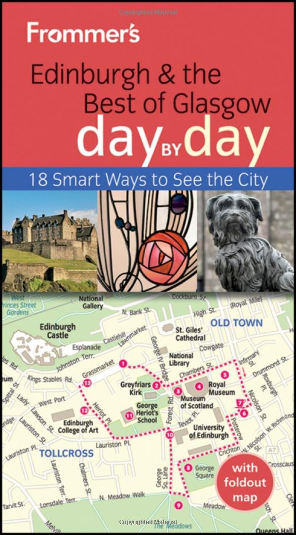Frommer's Edinburgh and the Best of Glasgow Day By Day: 30 Smart Ways to See the City (Frommer's Day by Day) Leisure, Home & Garden