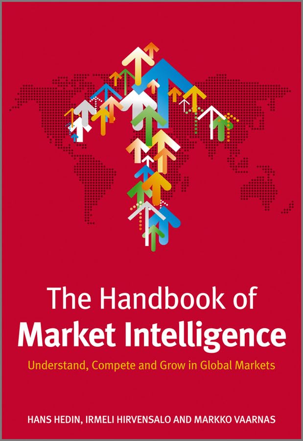 The Handbook of Market Intelligence: Understand, Compete and Grow in Global Markets: Global Best Practice in Turning Market Data into Actionable Insights Law