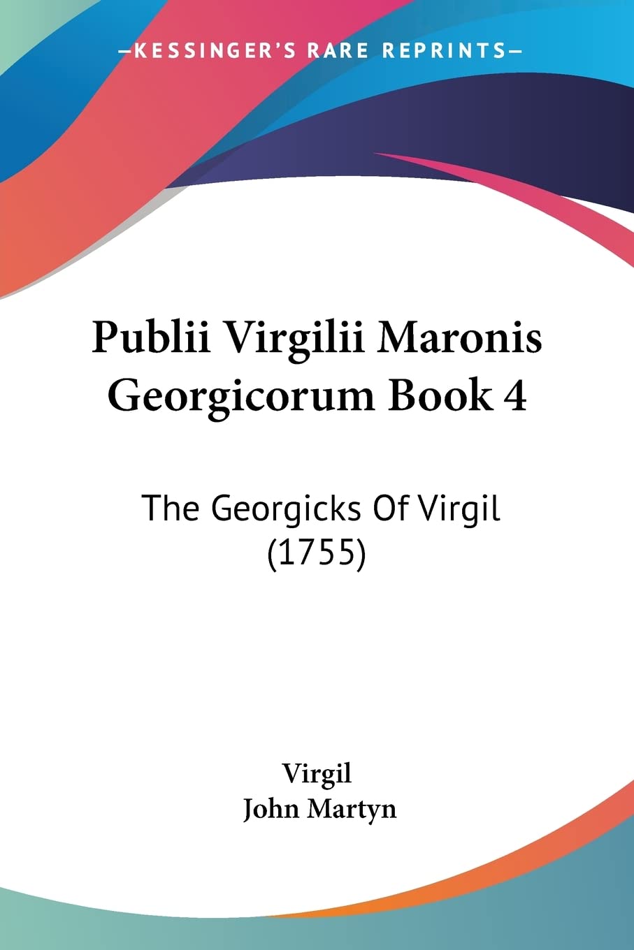 Publii Virgilii Maronis Georgicorum Book 4: The Georgicks Of Virgil (1755) Contemporary literature
