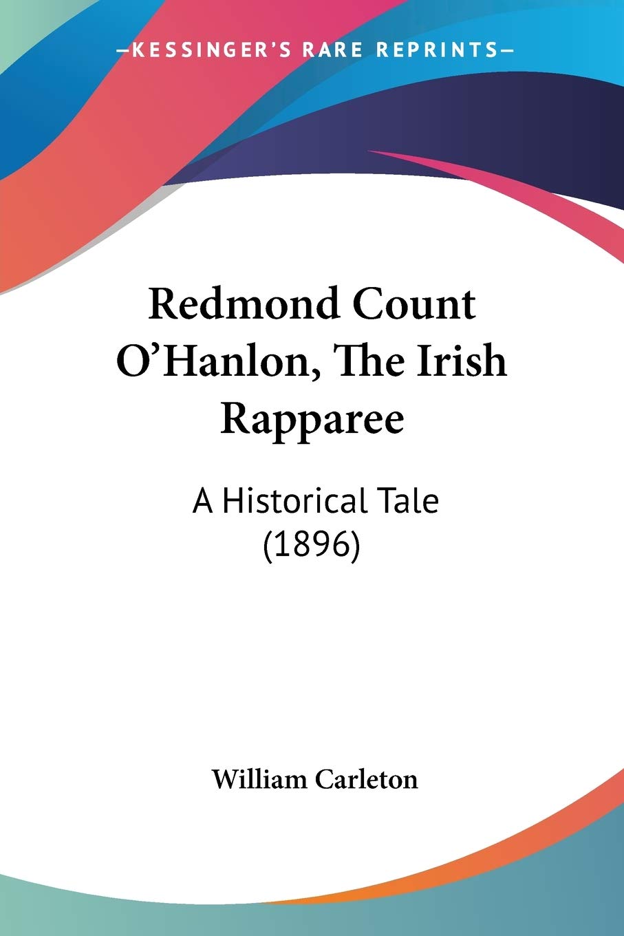 Redmond Count O'Hanlon, The Irish Rapparee: A Historical Tale (1896) Contemporary literature