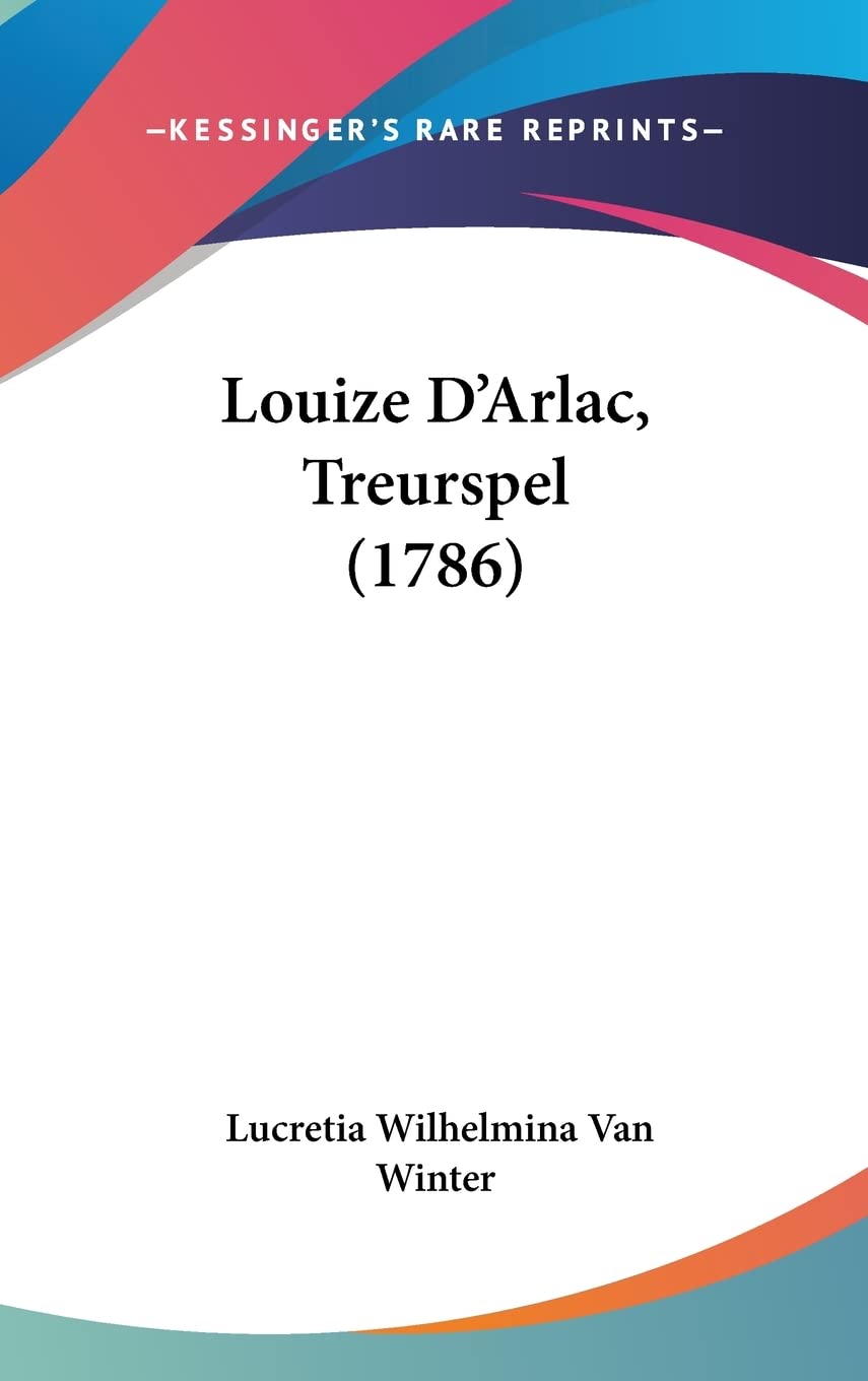 Louize D'Arlac, Treurspel (1786) Drama