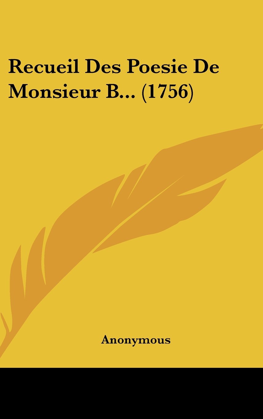 Recueil Des Poesie De Monsieur B... (1756) Contemporary literature
