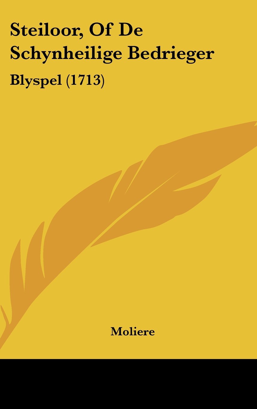 Steiloor, Of De Schynheilige Bedrieger: Blyspel (1713) Contemporary literature