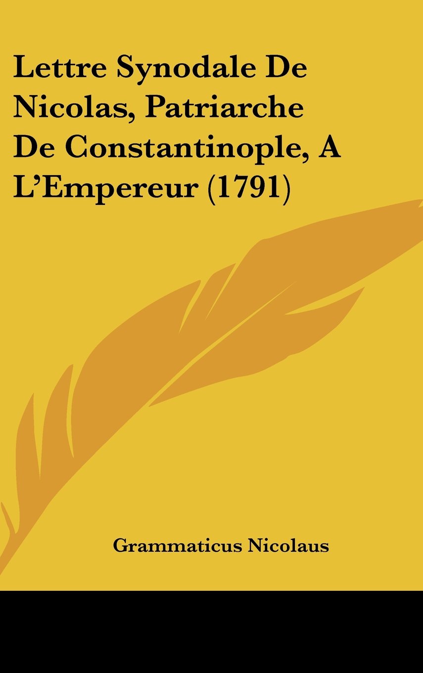 Lettre Synodale De Nicolas, Patriarche De Constantinople, A L'Empereur (1791) Contemporary literature