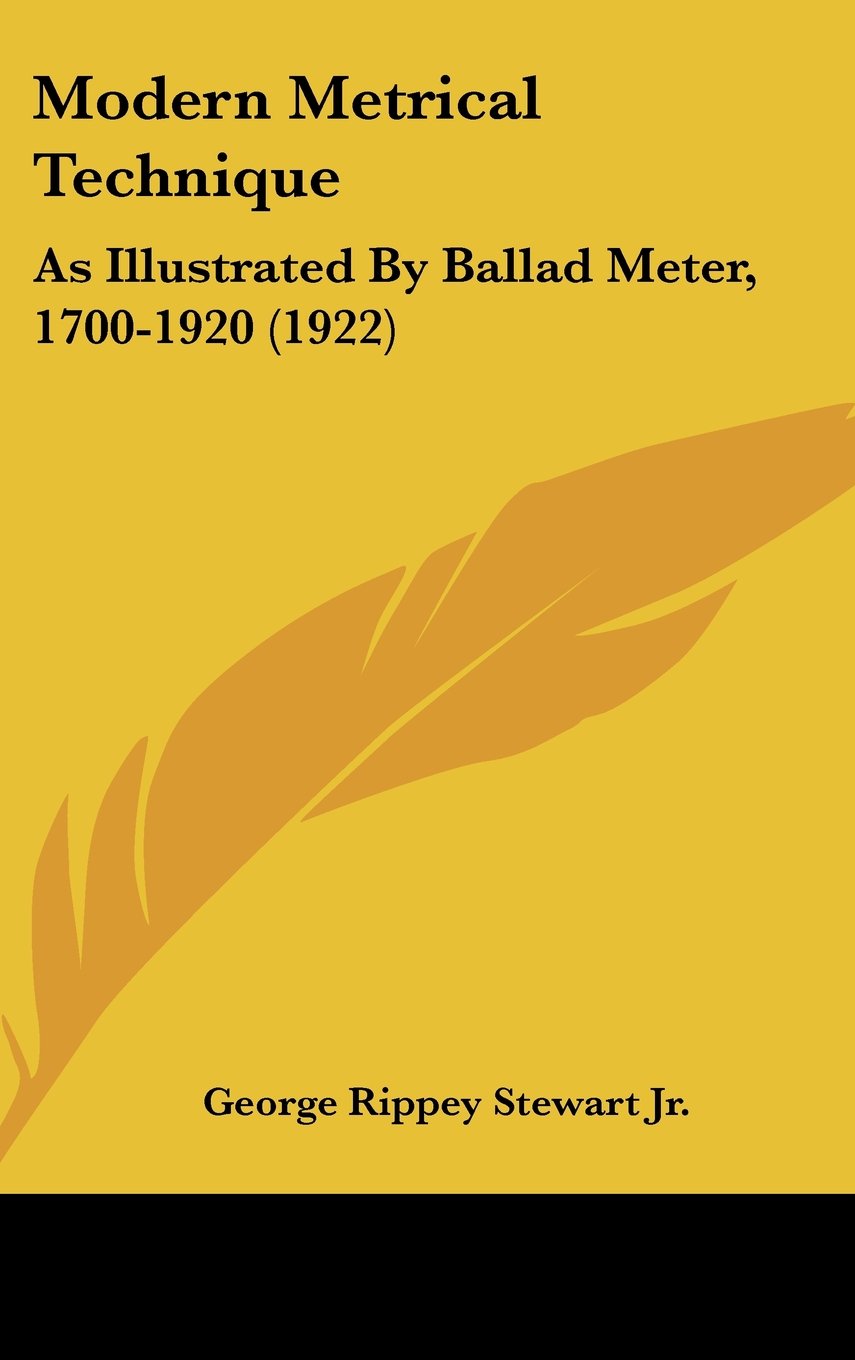 Modern Metrical Technique: As Illustrated By Ballad Meter, 1700-1920 (1922) Contemporary literature