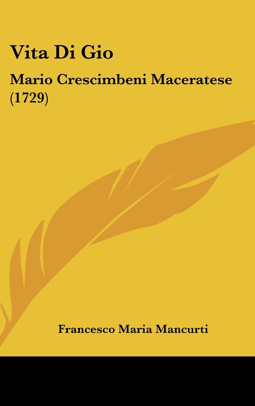 Vita Di Gio: Mario Crescimbeni Maceratese (1729) Contemporary literature