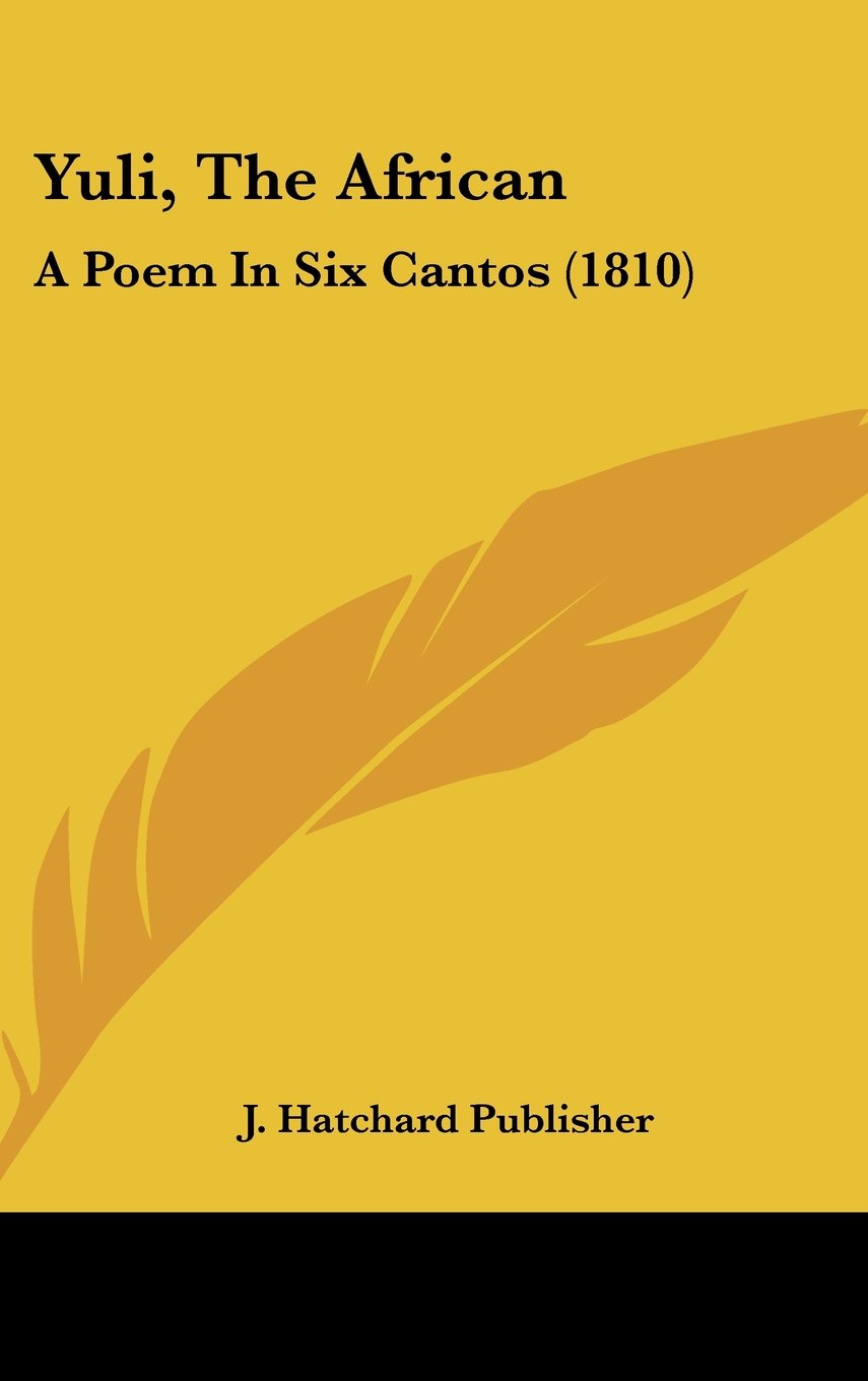 Yuli, The African: A Poem In Six Cantos (1810) Contemporary literature