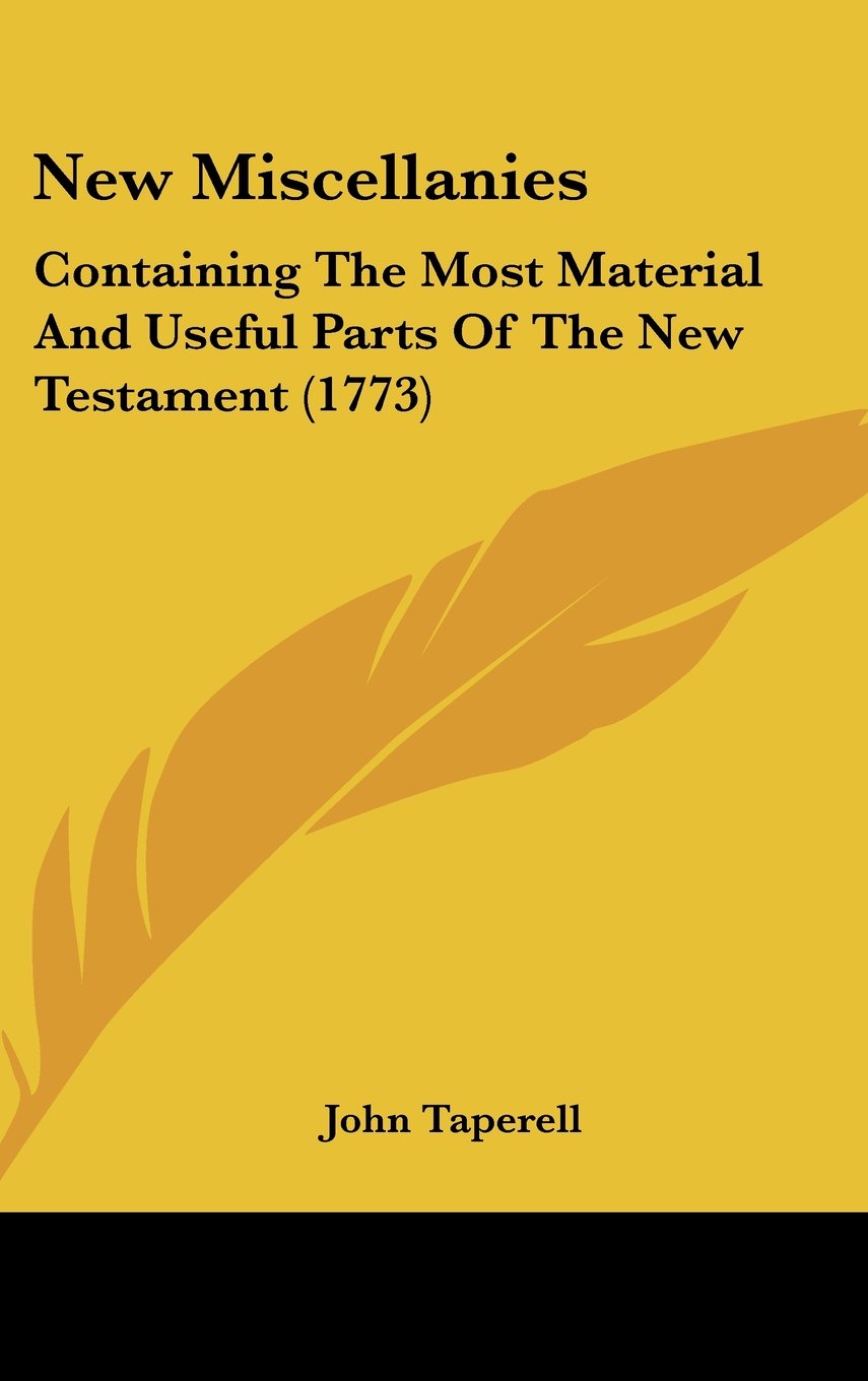 New Miscellanies: Containing The Most Material And Useful Parts Of The New Testament (1773) Contemporary literature