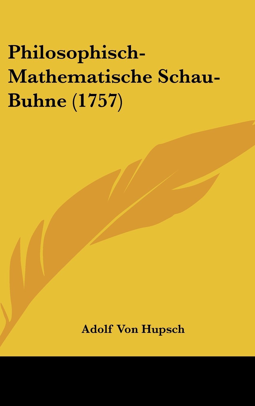 Philosophisch-Mathematische Schau-Buhne (1757) Contemporary literature