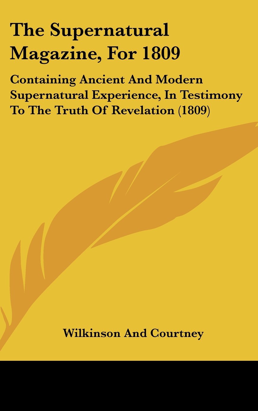 The Supernatural Magazine, For 1809: Containing Ancient And Modern Supernatural Experience, In Testimony To The Truth Of Revelation (1809) Contemporary literature Books