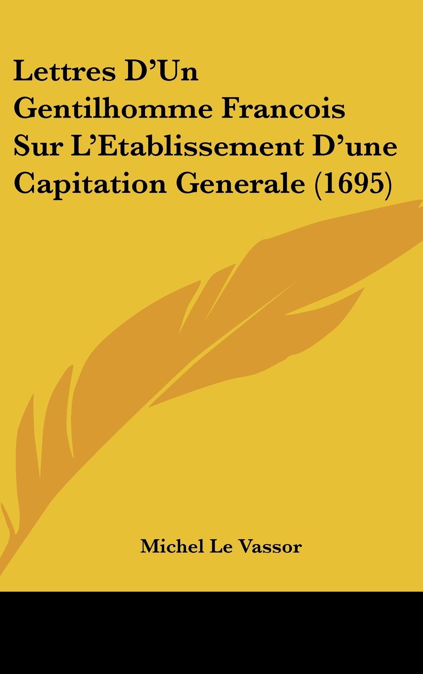 Lettres D'Un Gentilhomme Francois Sur L'Etablissement D'une Capitation Generale (1695) Contemporary literature