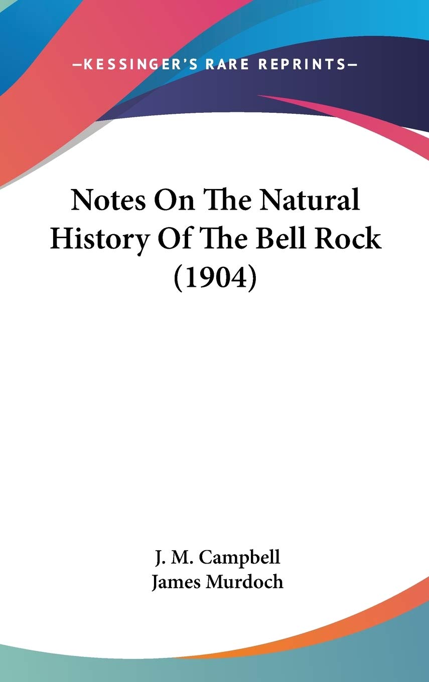 Notes On The Natural History Of The Bell Rock (1904) Politics & History